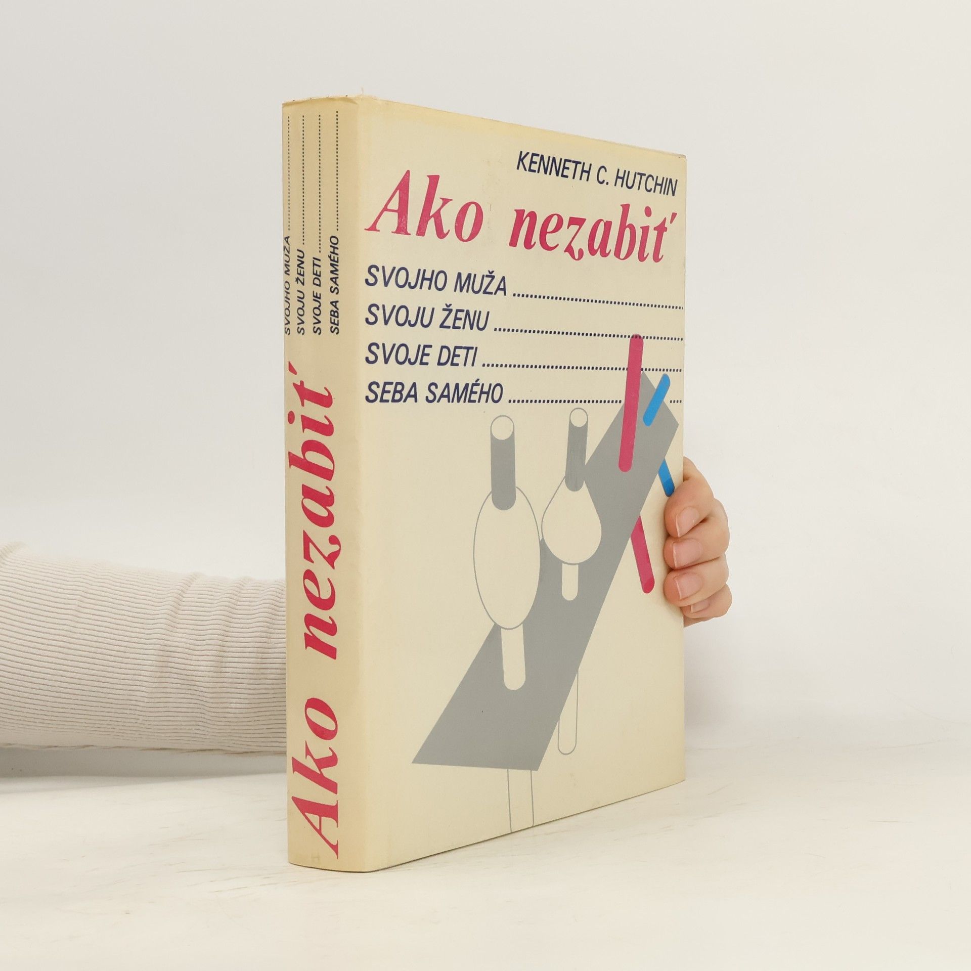 Kenneth Charles Hutchin Ako nezabiť svojho muža, svoju ženu, svoje deti, seba samého