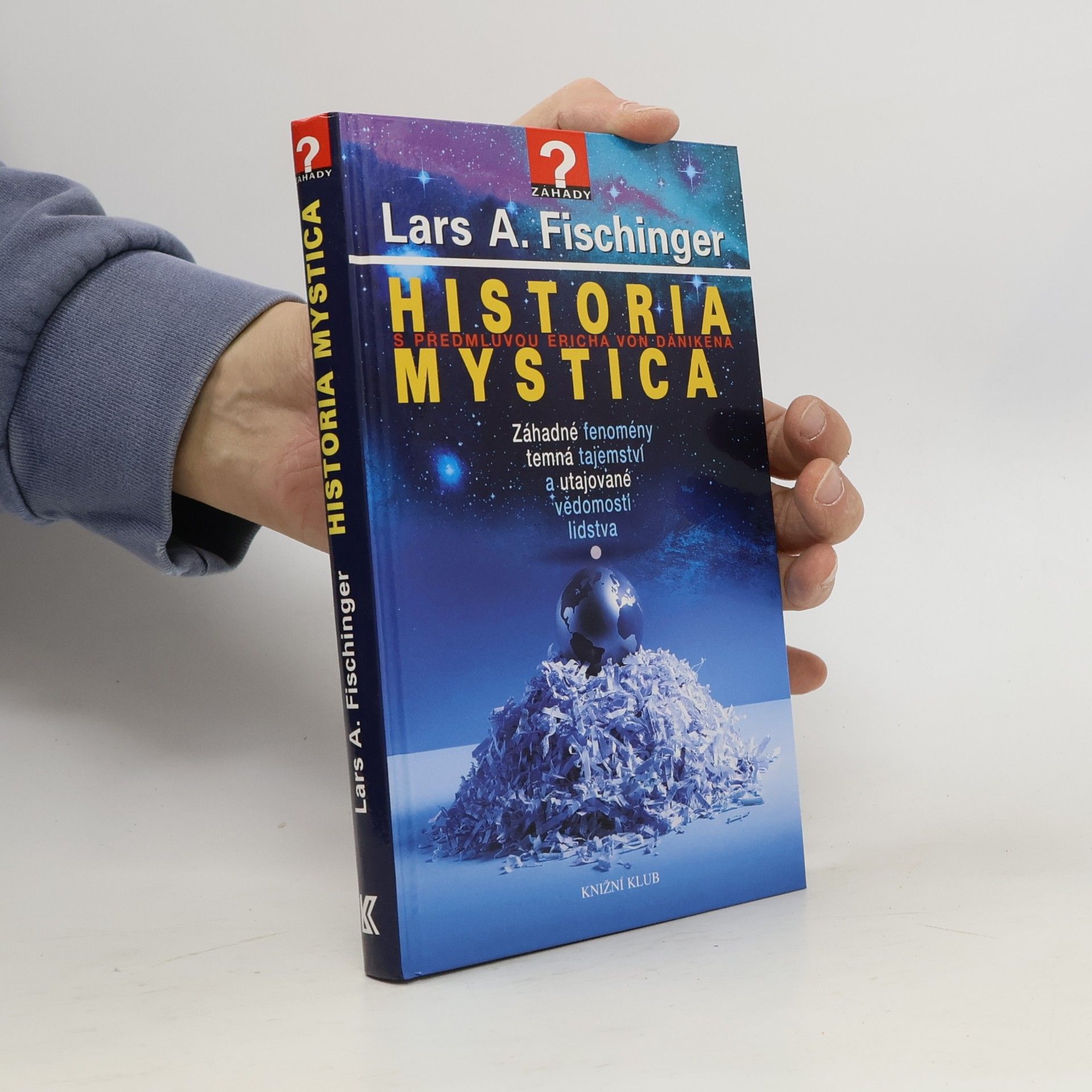 Historia mystica. Záhadné fenomény, temná tajemství a utajované vědomosti lidstva