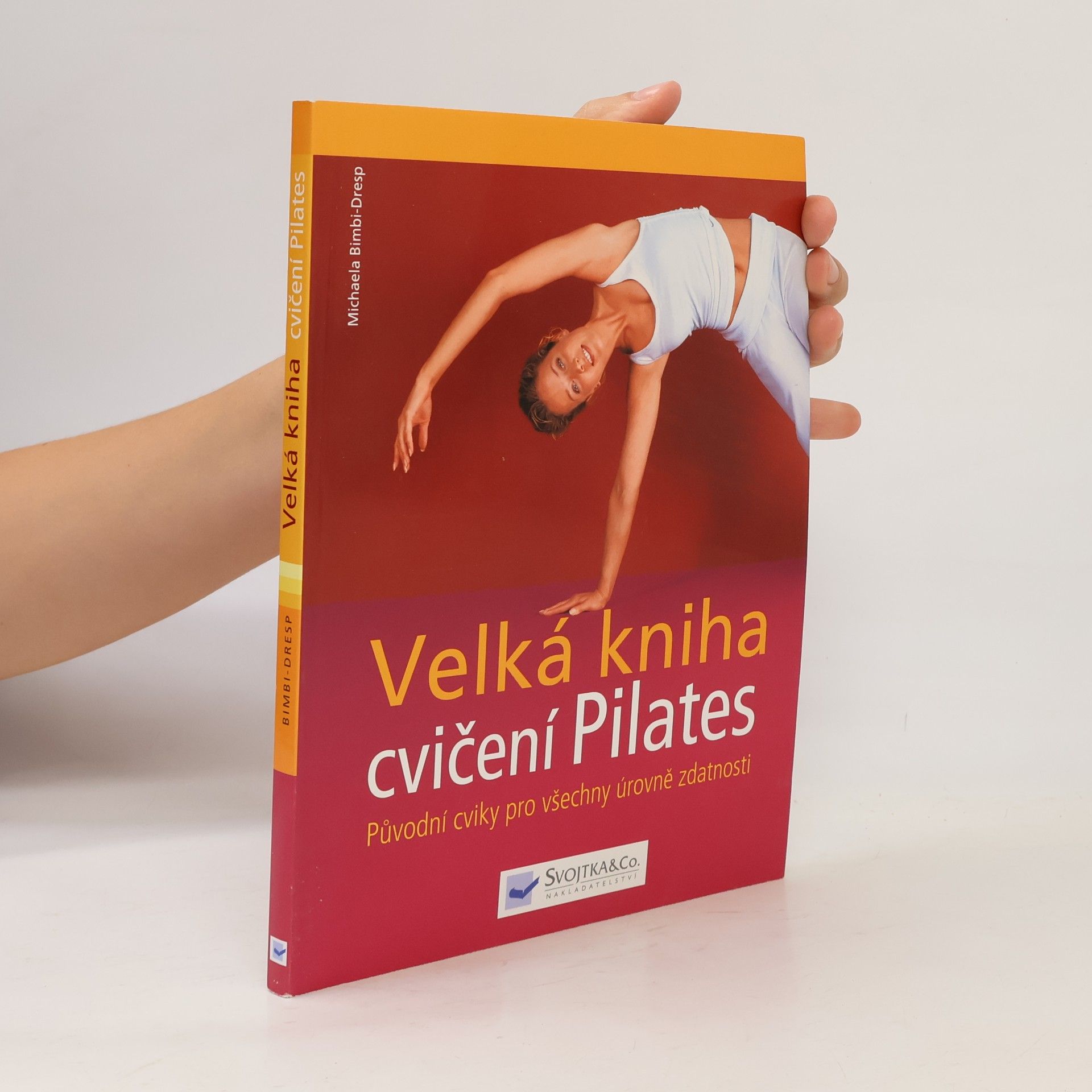 Michaela Bimbi-Dresp Velká kniha cvičení Pilates