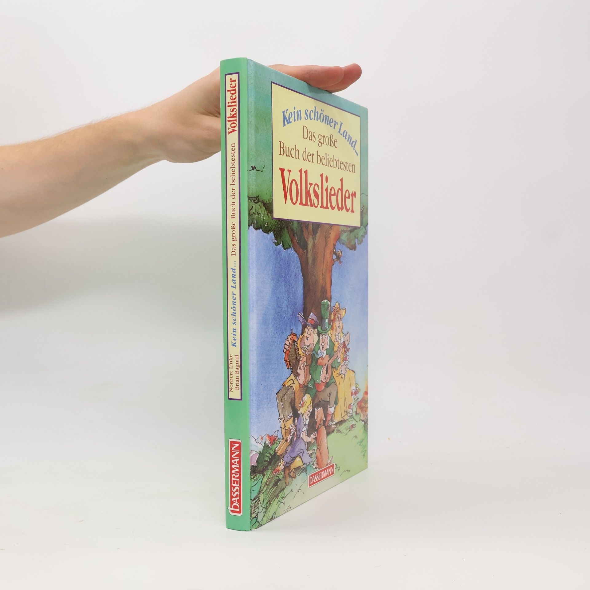 Norbert Linke Kein schöner Land ... Das große Buch der beliebtesten Volkslieder