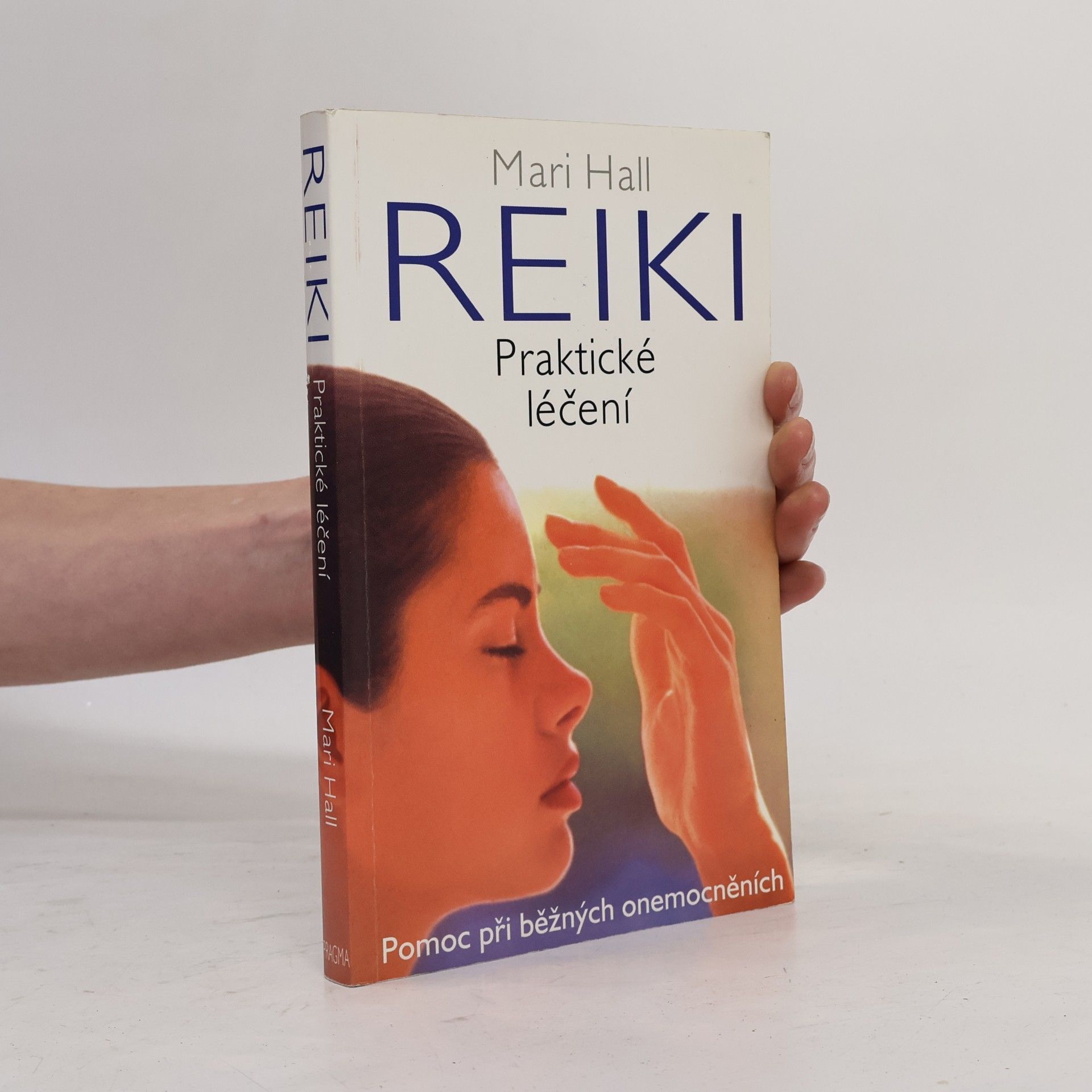 Mari Hall Reiki: Praktické léčení