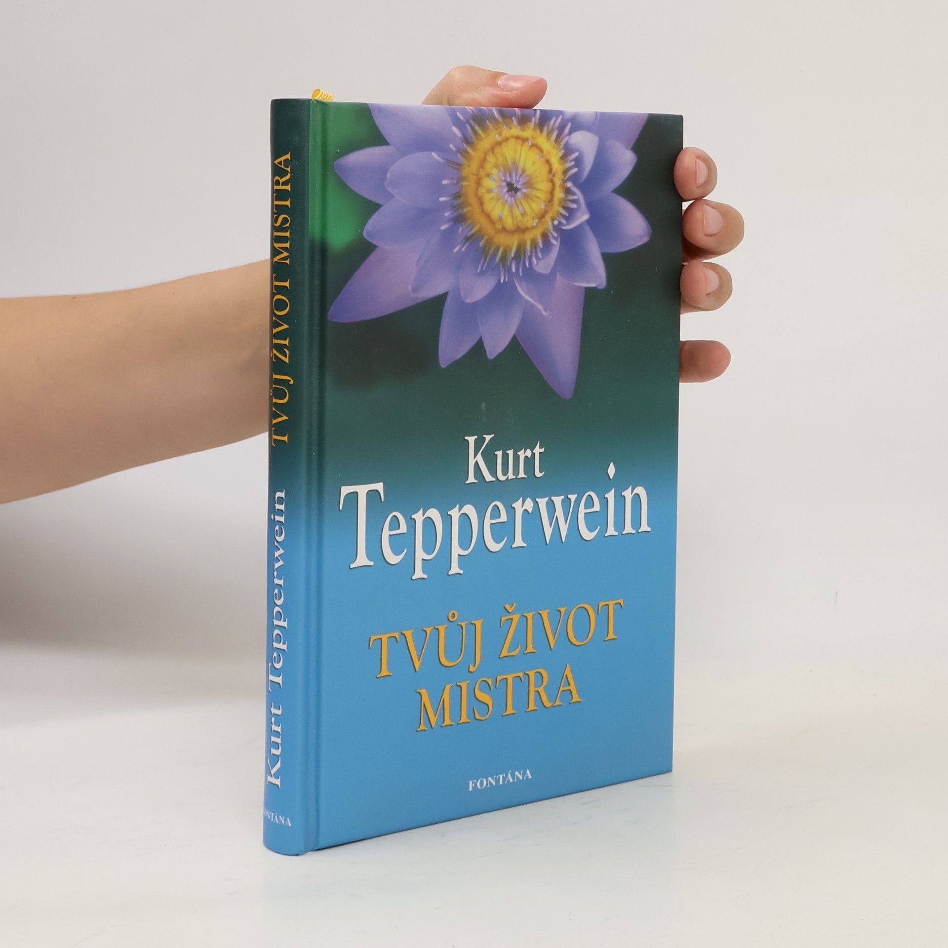 Kurt Tepperwein Tvůj život mistra