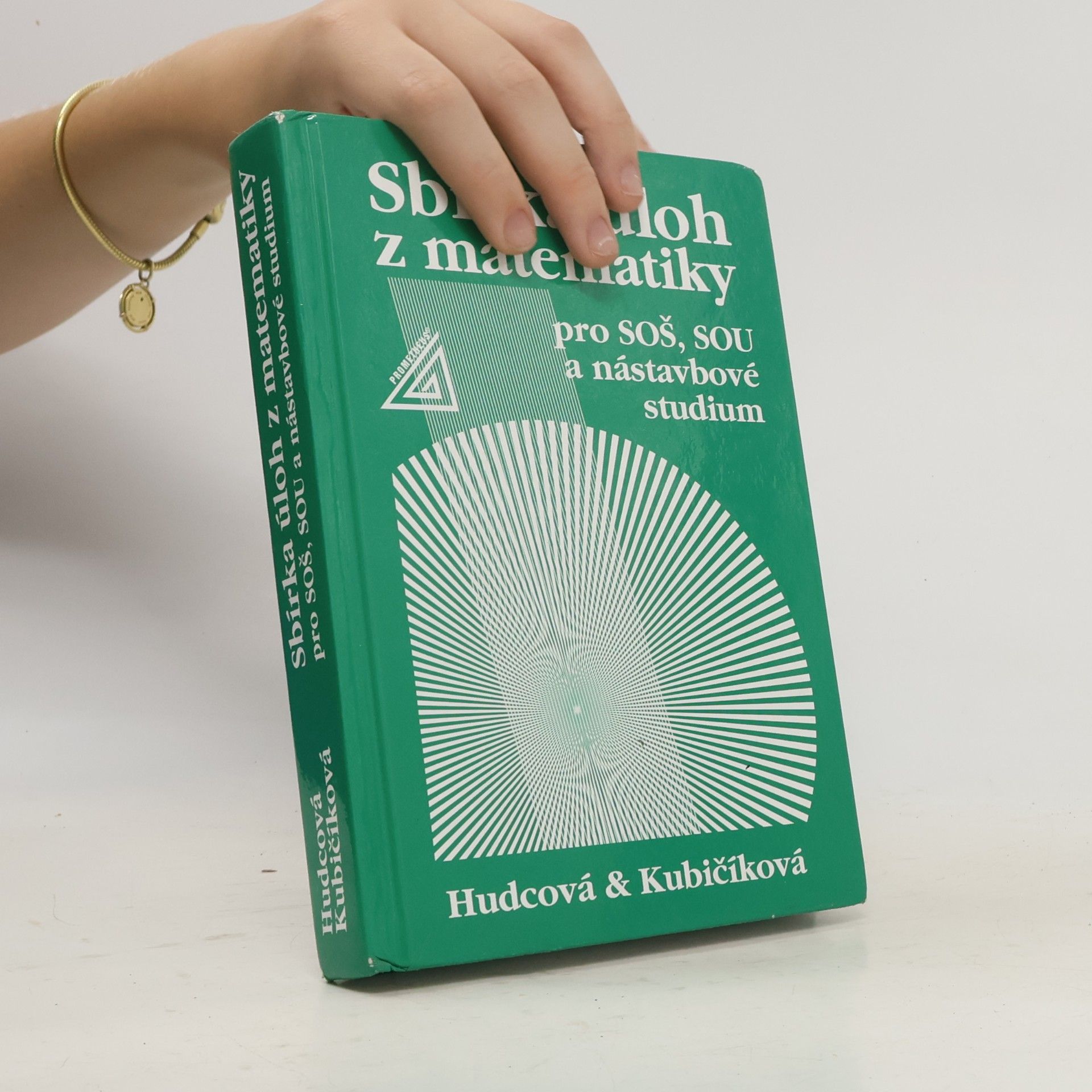 Milada Hudcová Sbírka úloh z matematiky pro SOŠ, SOU a nástavbové studium