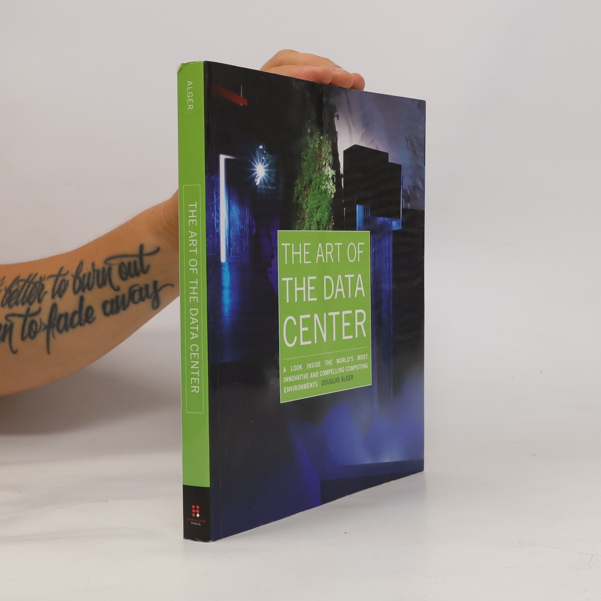 Douglas Alger The Art of the Data Center a Look Inside the World's Most Innovative and Compelling Computing Environments