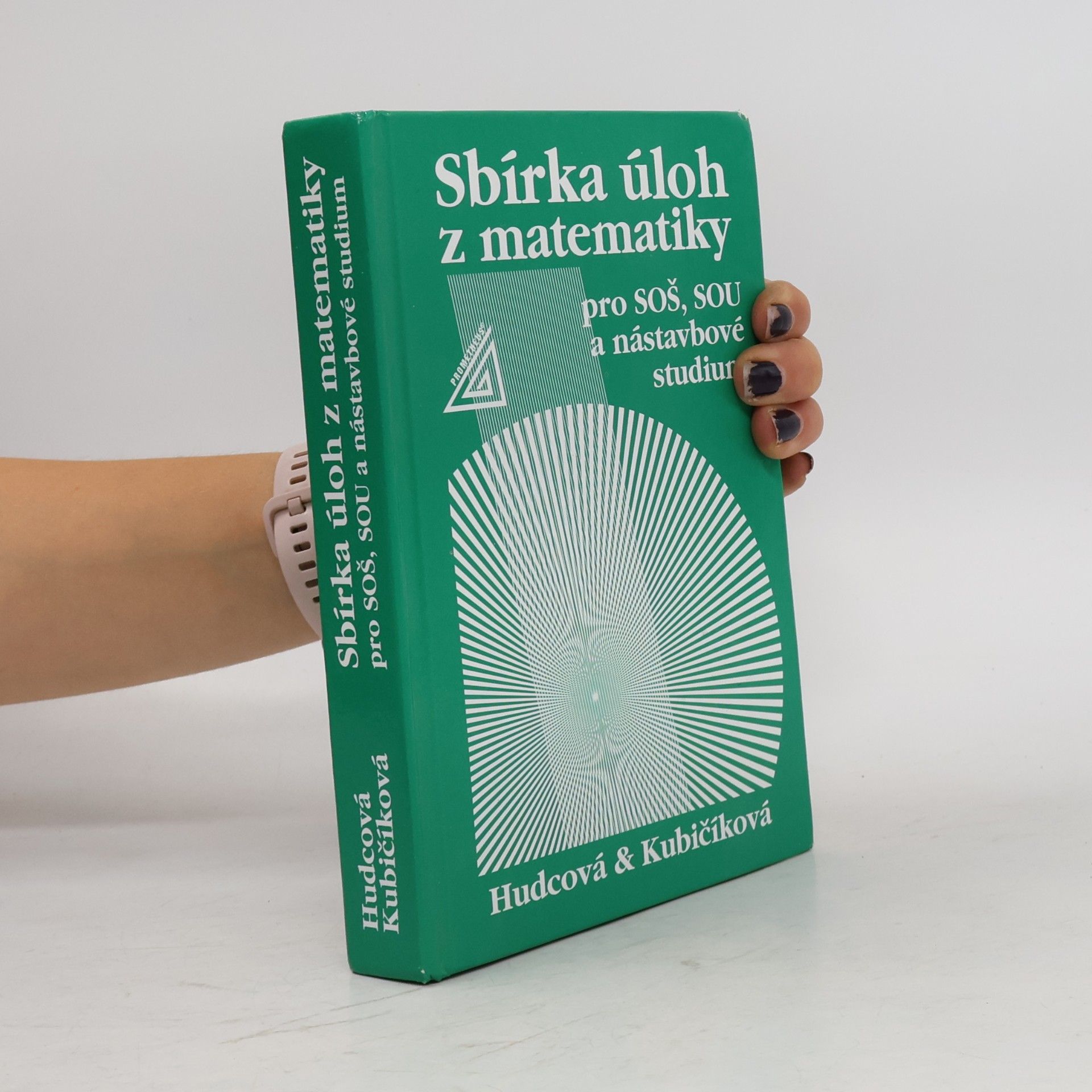 Milada Hudcová Sbírka úloh z matematiky pro SOŠ, SOU a nástavbové studium