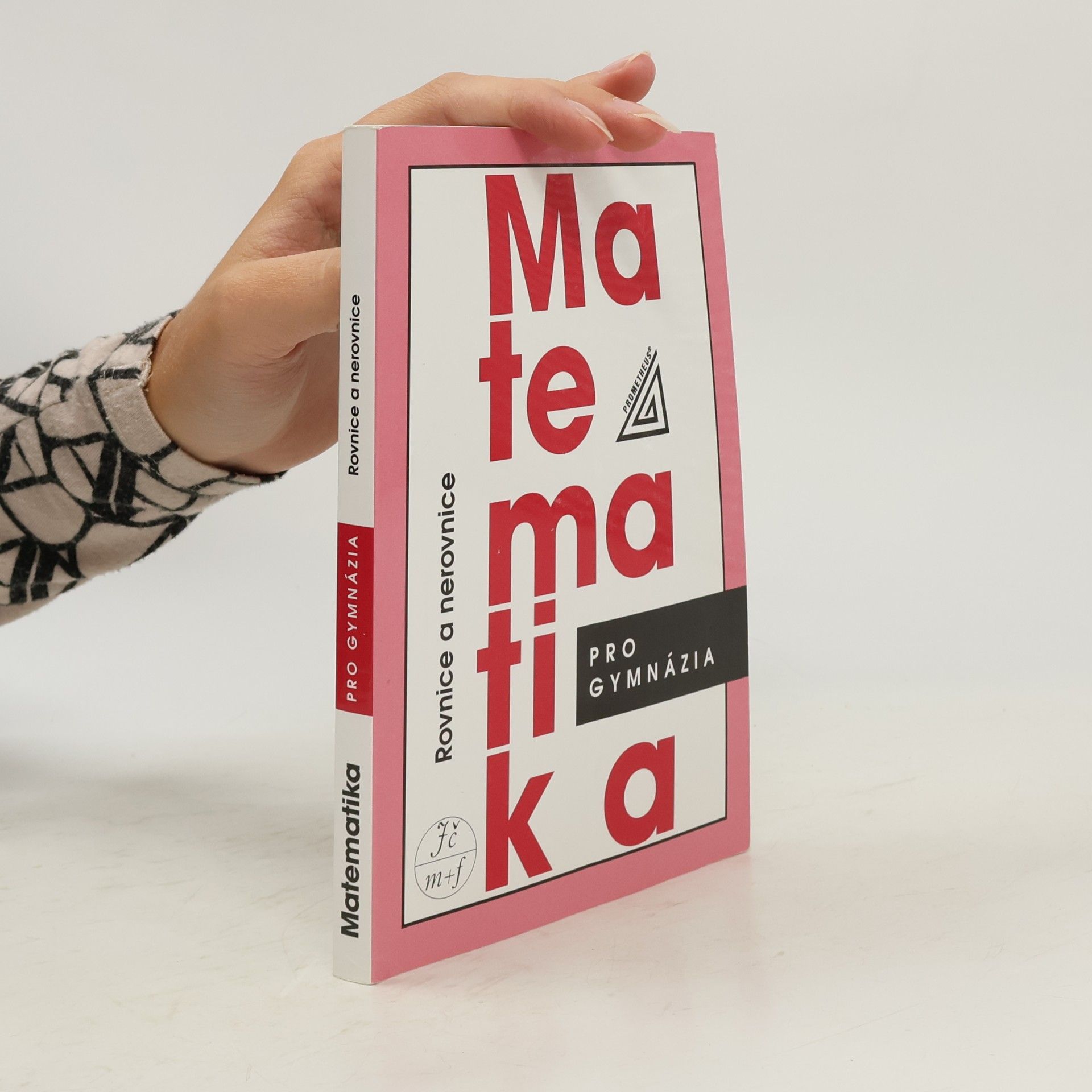 Jura Charvát Matematika pro gymnázia. Rovnice a nerovnice