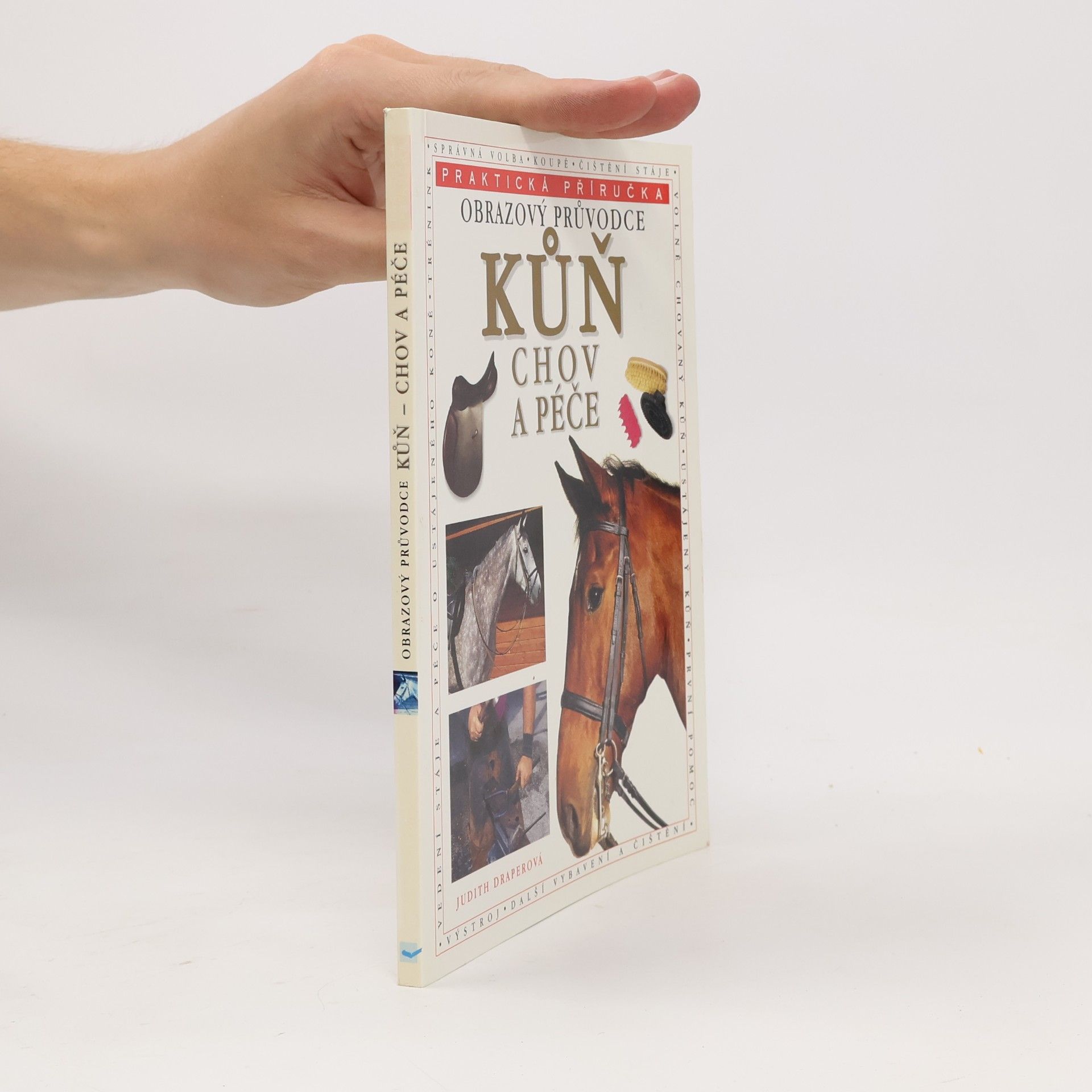 Judith Draper Kůň : chov a péče : obrazový průvodce