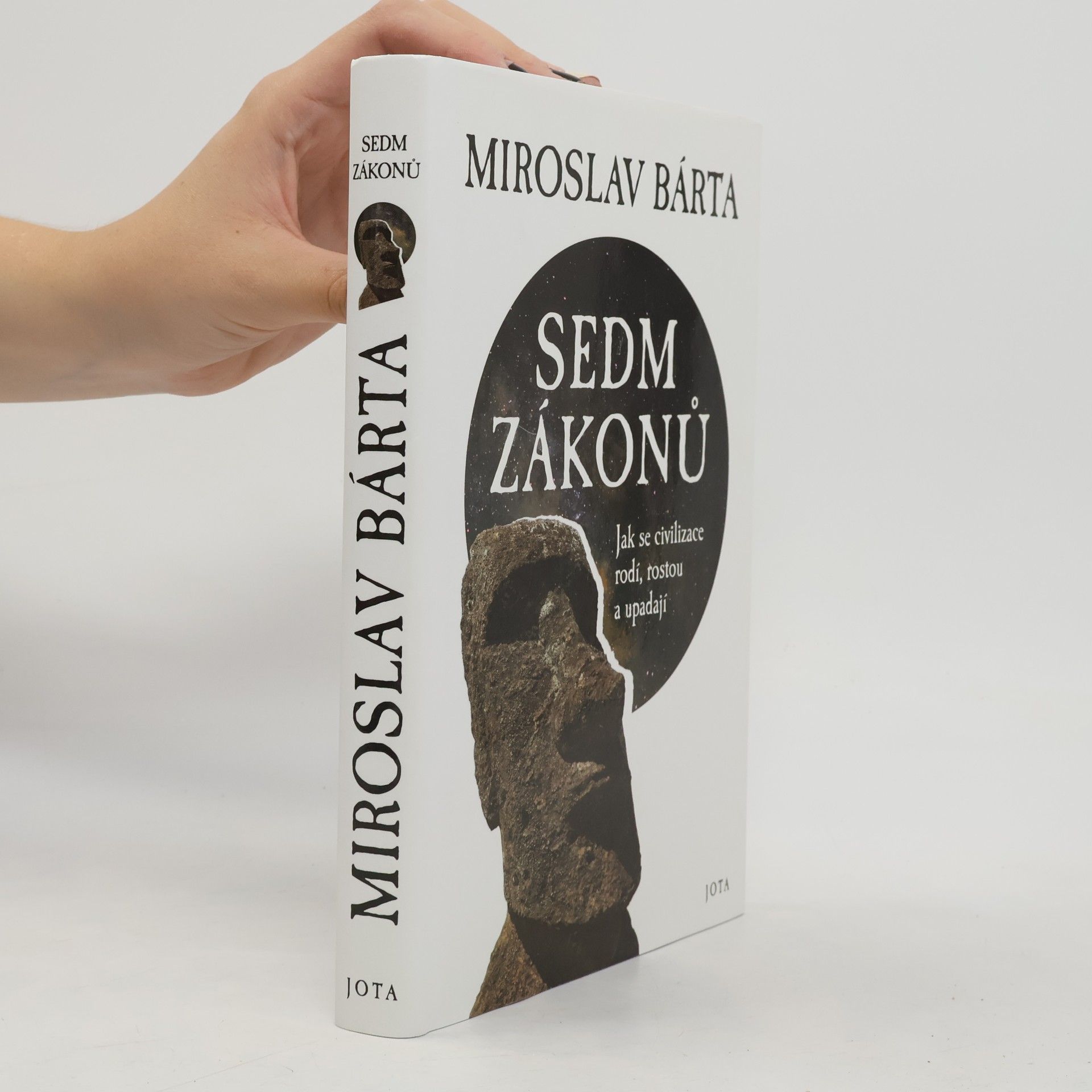 Miroslav Bárta Sedm zákonů: Jak civilizace vznikají, dosahují vrcholu a upadají