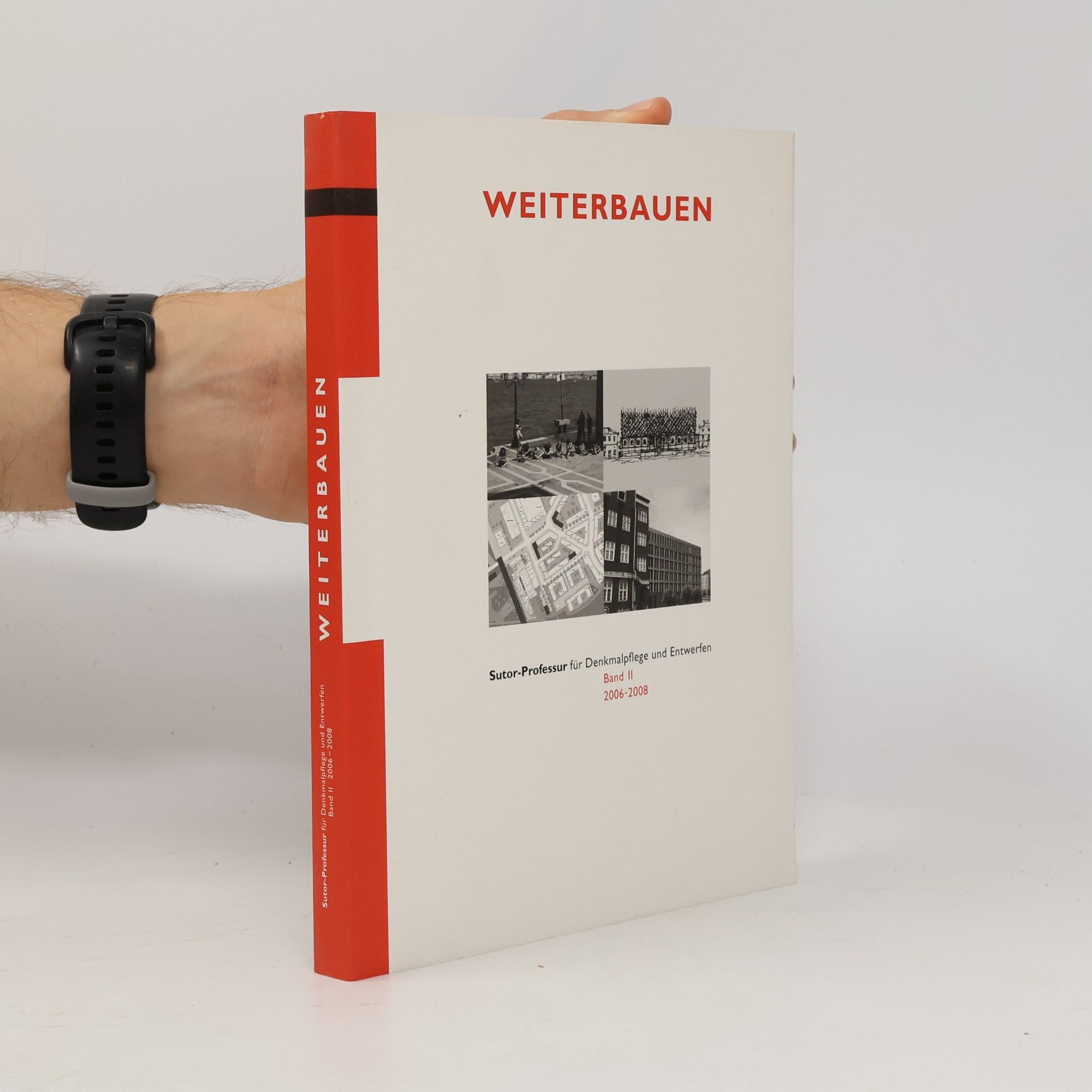 Autores varios Weiterbauen. SUTOR-PROFESSUR für Denkmalpflege und Entwerfen. Band 1: 2004-2006. Band 2: 2006-2008