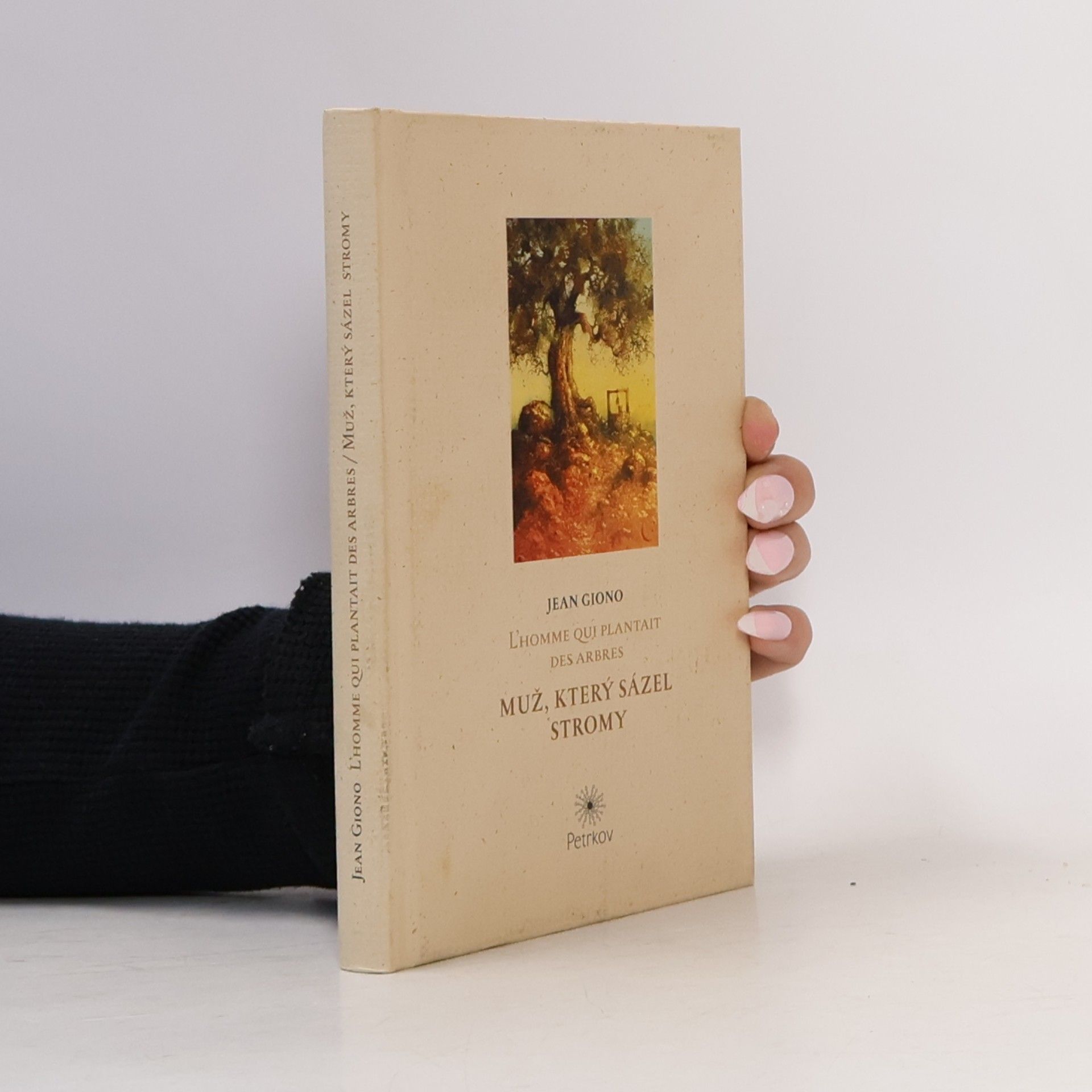 Jean Giono Muž, který sázel stromy = Homme qui plantait des arbres