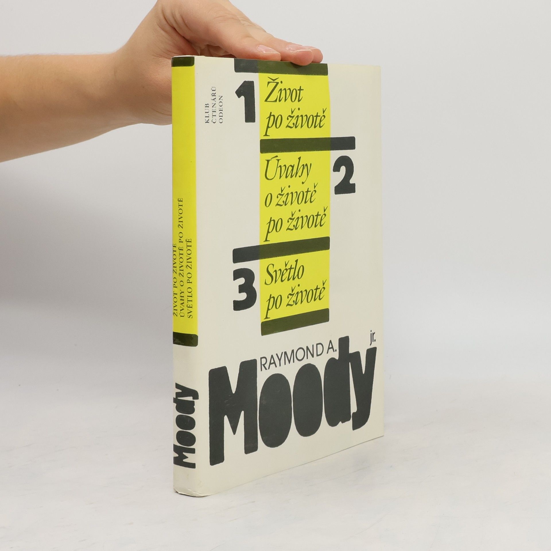 Raymond A. Moody Život po životě. Úvahy o životě po životě. Světlo po životě