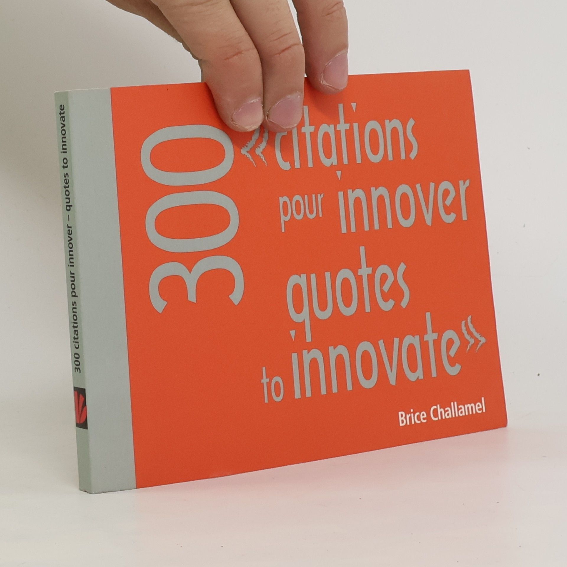 Brice Challamel 300 citations pour innover. Quotes to Innovate