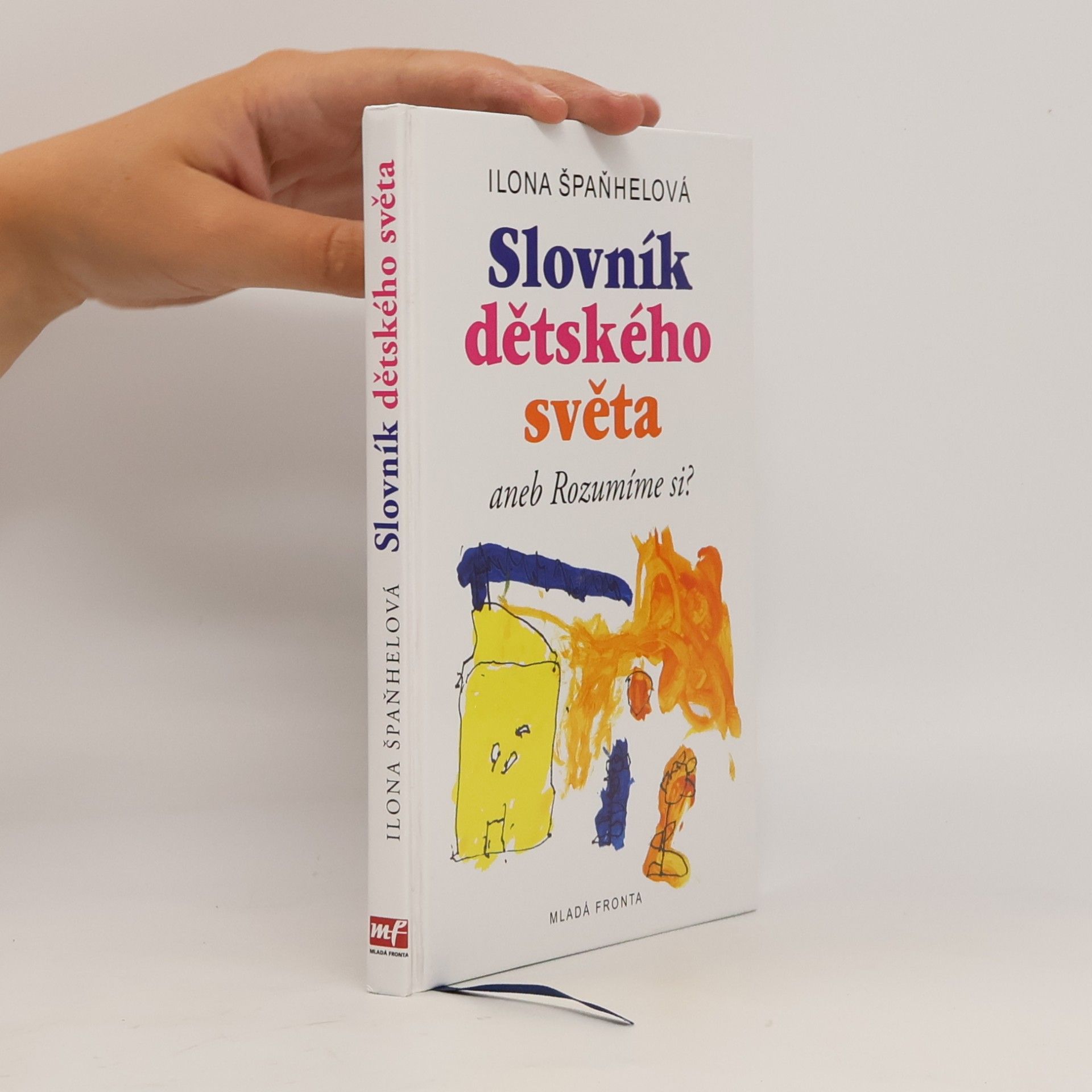 Ilona Špaňhelová Slovník dětského světa, aneb, Rozumíme si?