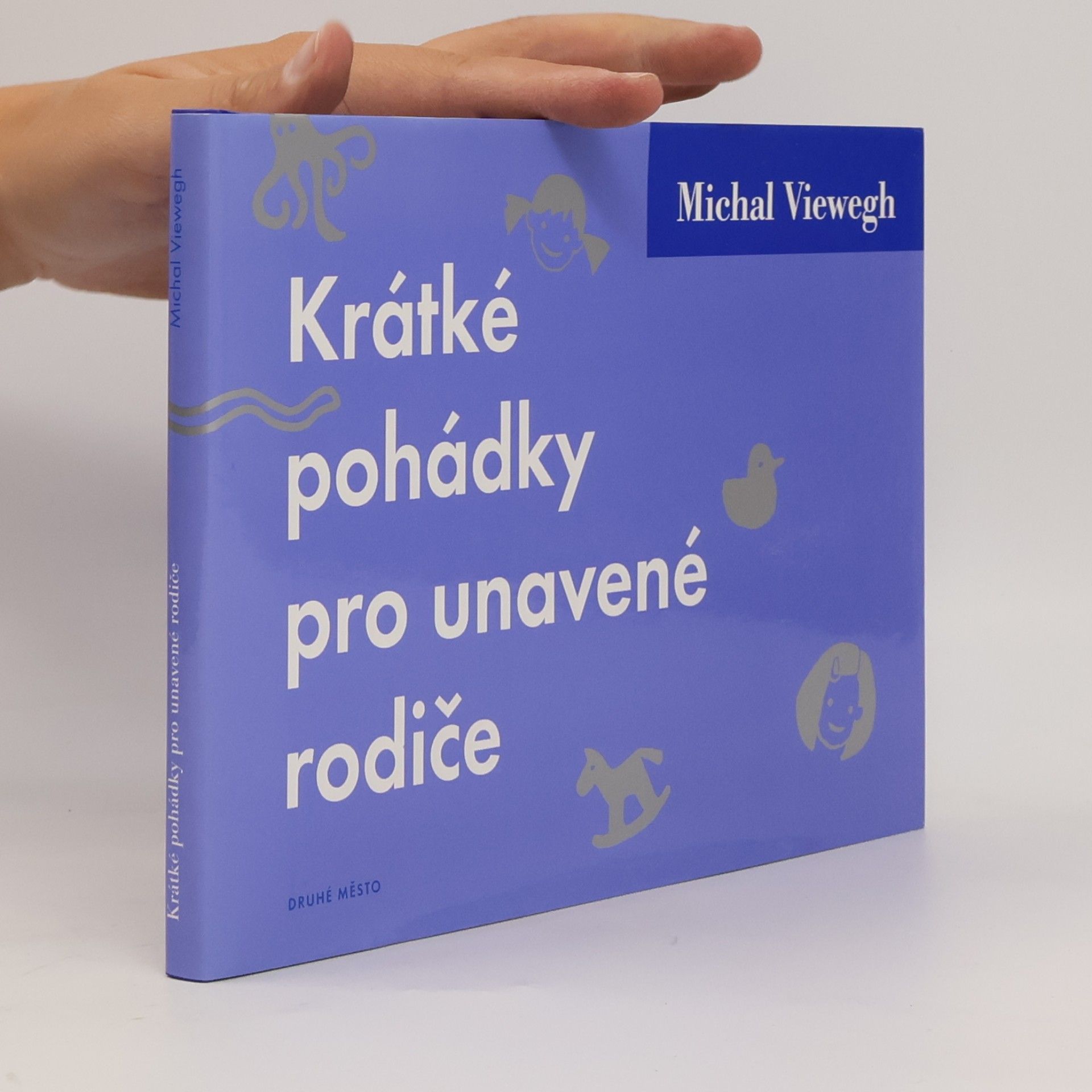 Michal Viewegh Krátké pohádky pro unavené rodiče