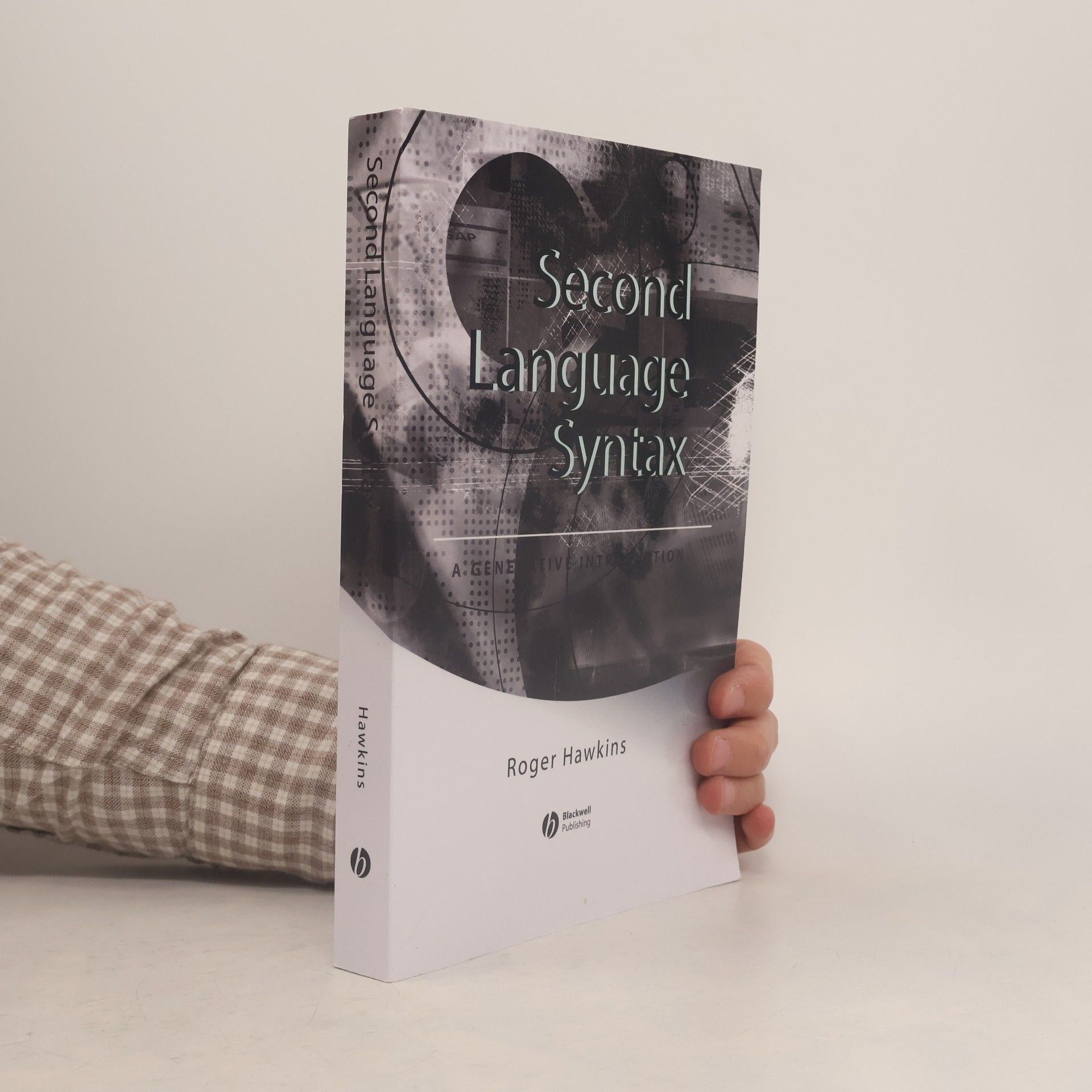 Roger Hawkins Second language syntax : a generative introduction