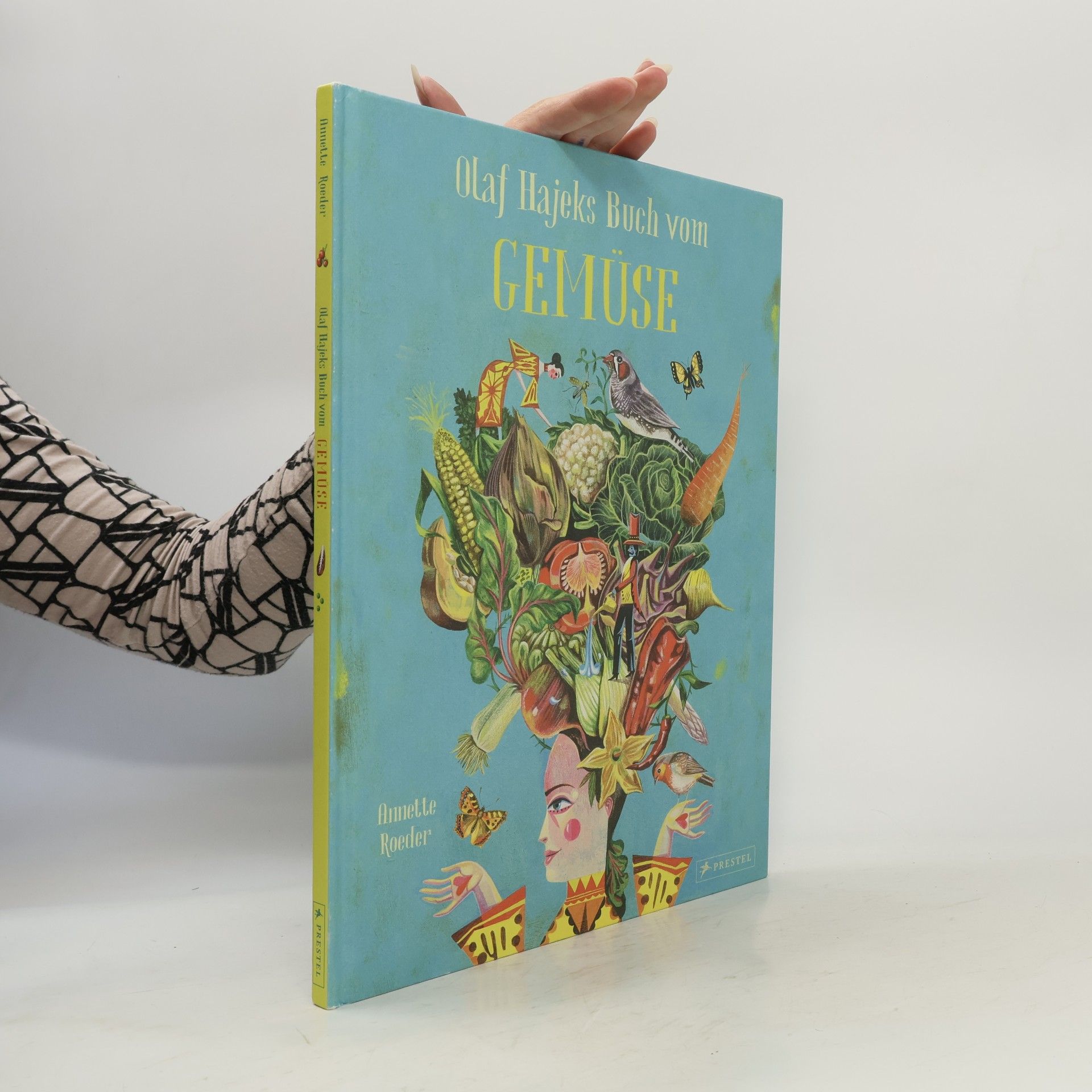 Annette Roeder Olaf Hajeks Buch vom Gemüse. Die wichtigsten Gemüsesorten in fantastischen Illustrationen für alle Pflanzenfans von 8 bis 99 Jahren