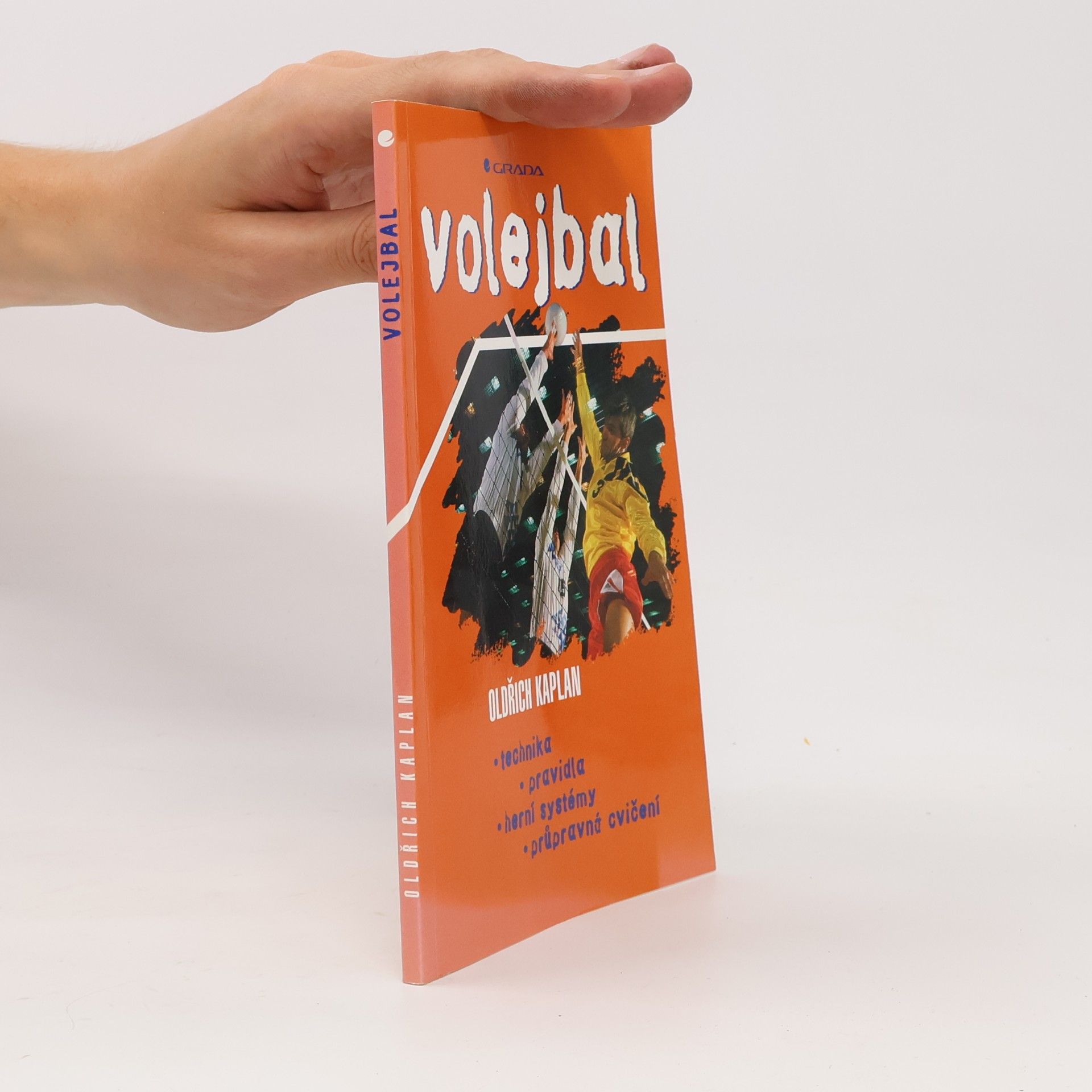 Oldřich Kaplan Volejbal. Technika, pravidla, herní systémy, průpravná cvičení