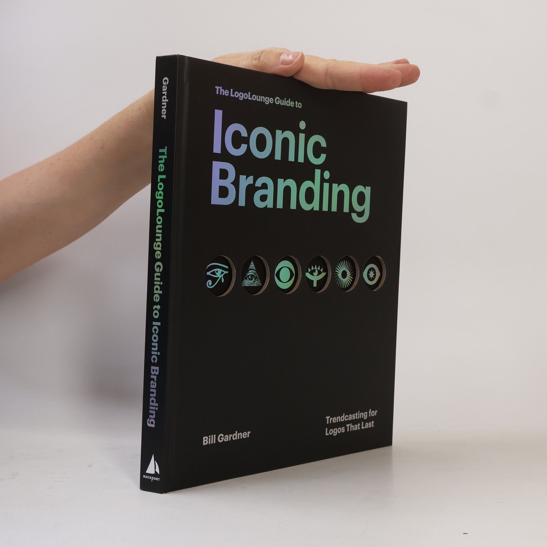Bill Gardner The LogoLounge Guide to Iconic Branding: Trendcasting for Logos That Last