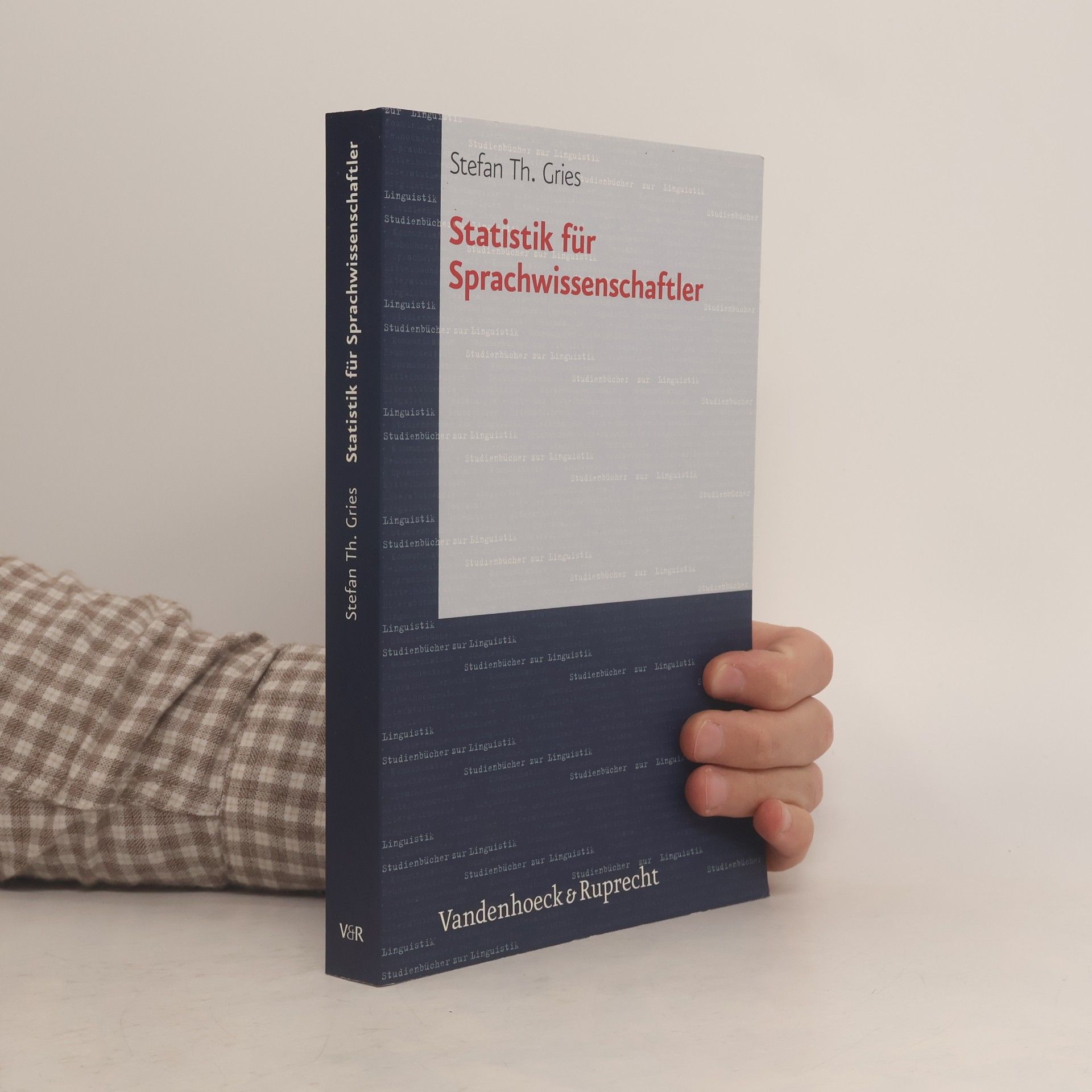 Stefan Thomas Gries Studienbücher zur Linguistik - 13: Statistik für Sprachwissenschaftler