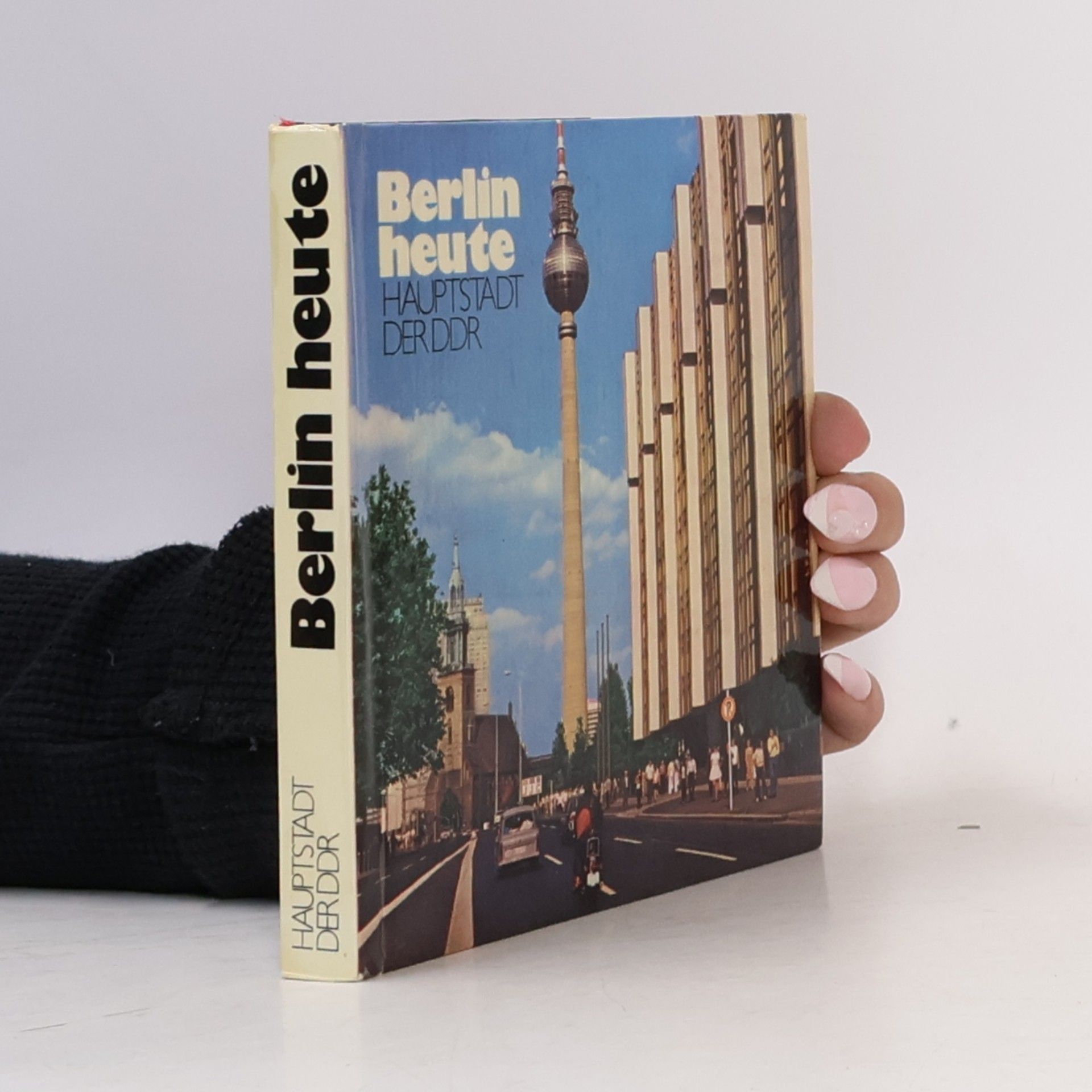 Autorenkollektiv Berlin Heute. Hauptstadt der DDR