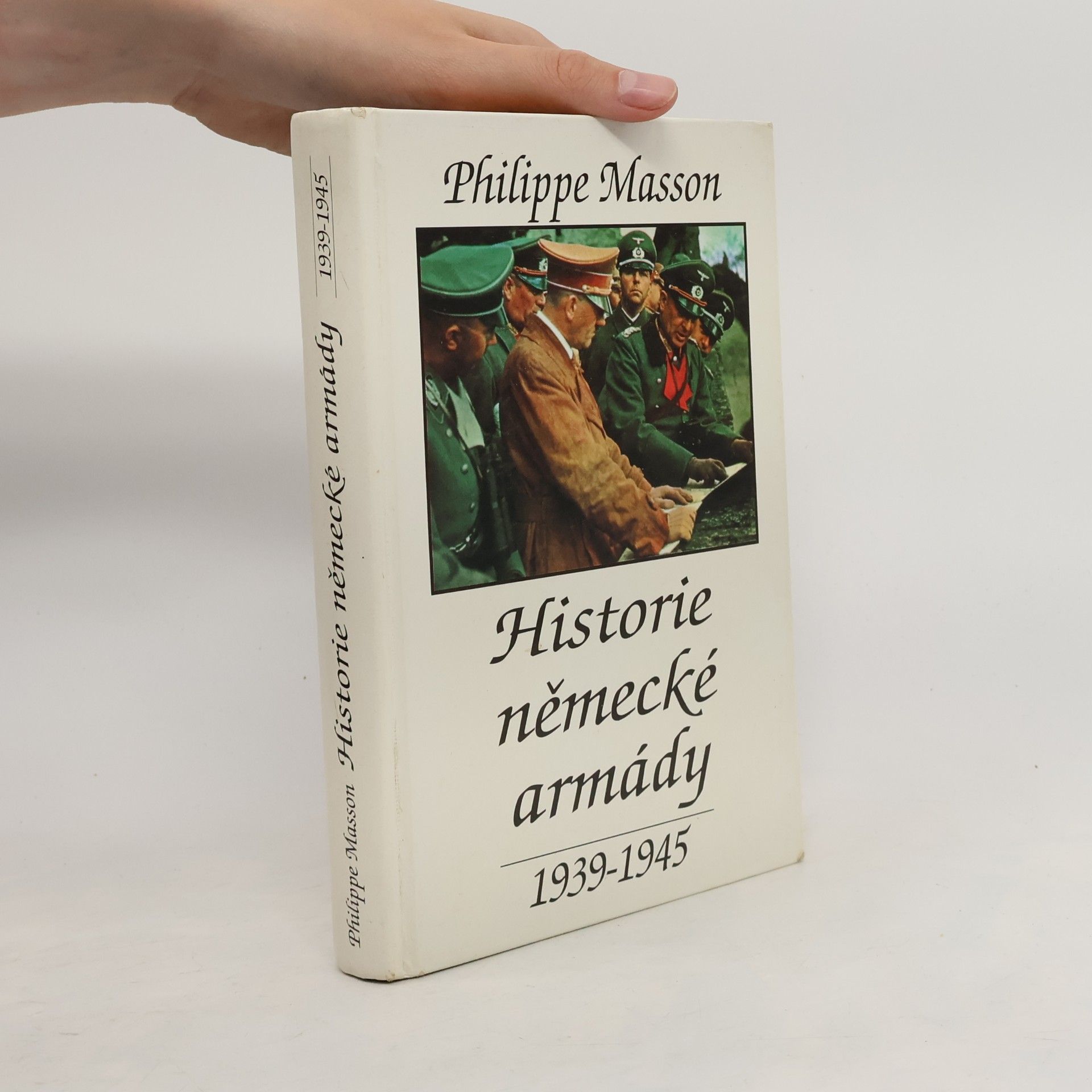 Philippe Masson Historie německé armády : 1939-1945