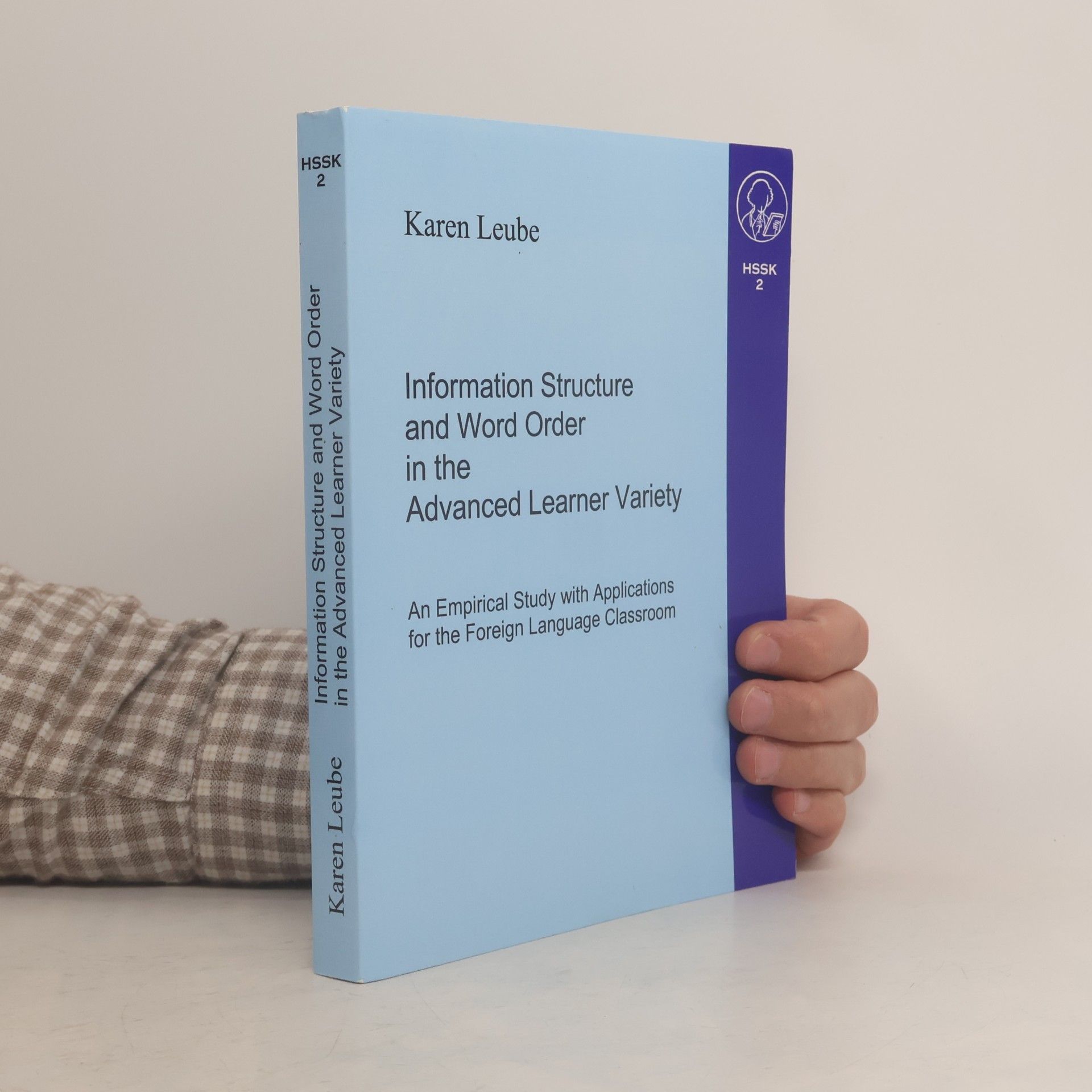 Karen Leube HSSK - 2: Information Structure and Word Order in the Advanced Learner Variety