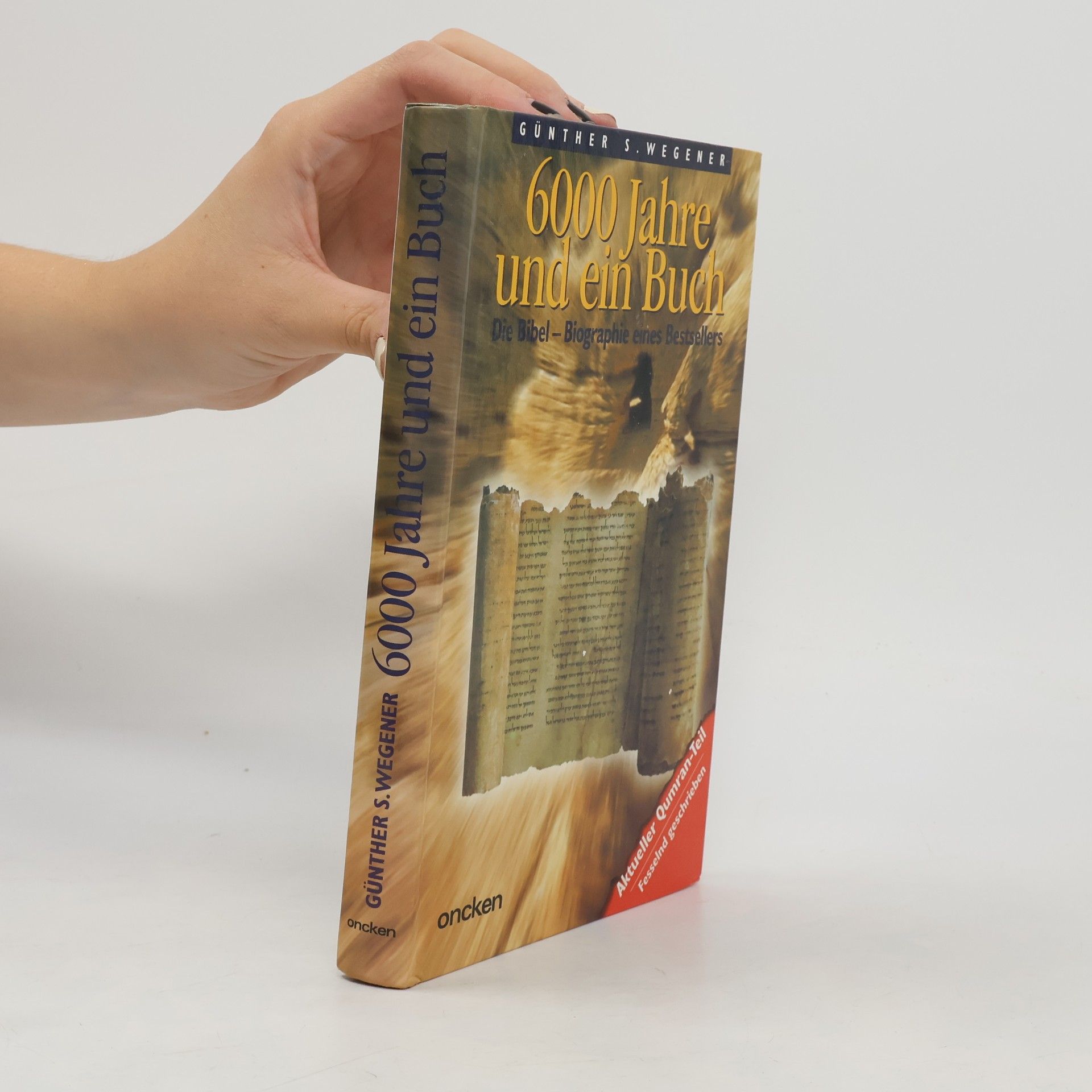 6000 Jahre und ein Buch. Die Bibel, Biographie eines Bestsellers