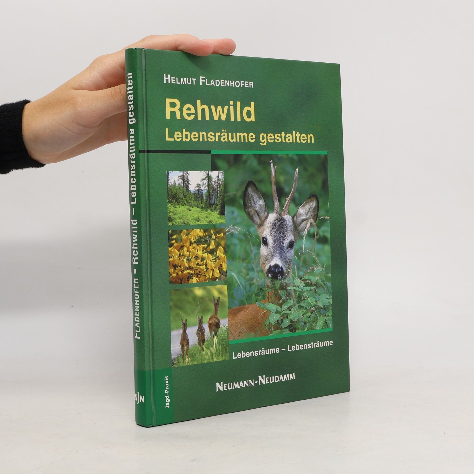 Helmut Fladenhofer Rehwild - Lebensräume, Lebensträume