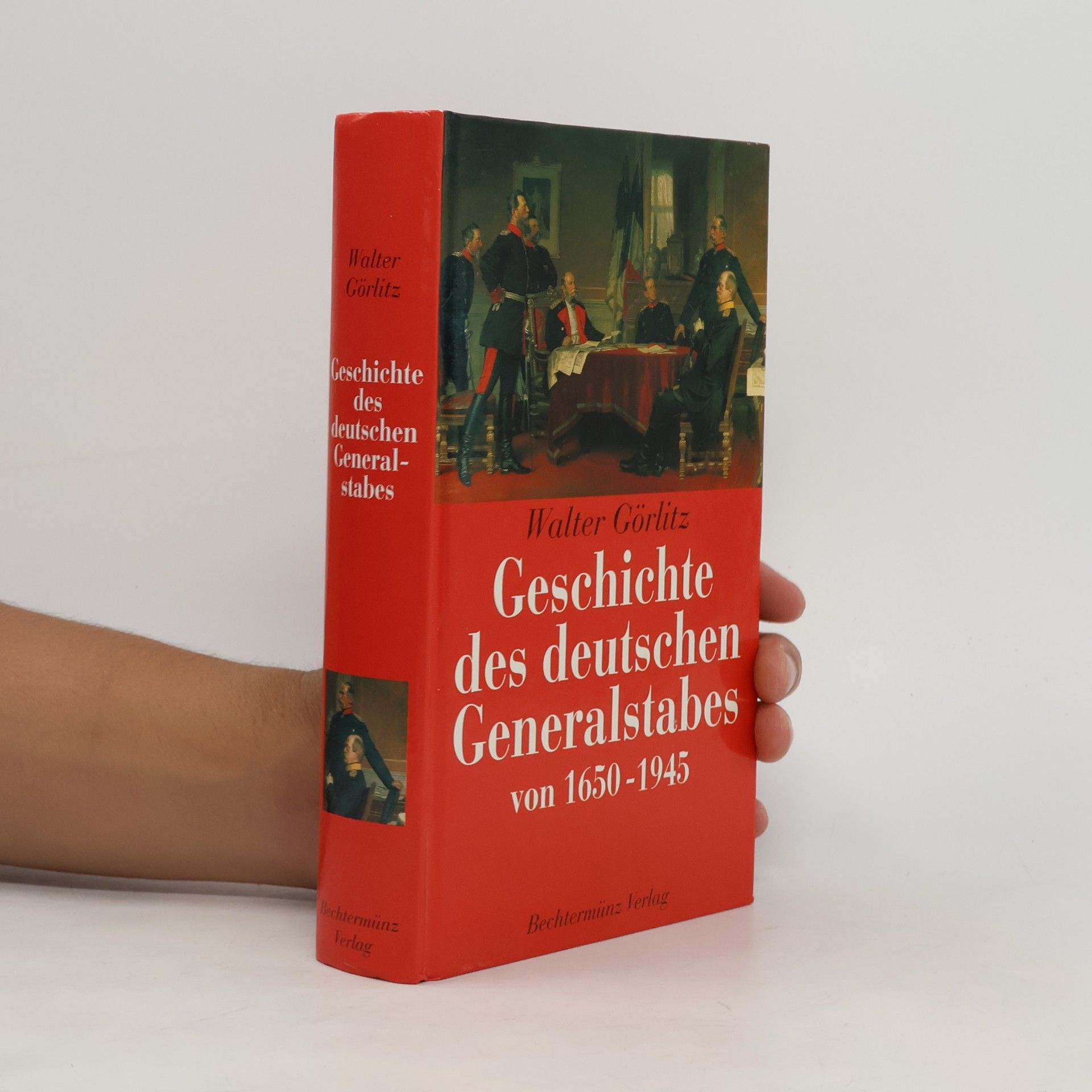 Walter Görlitz Geschichte des deutschen Generalstabes von 1650-1945