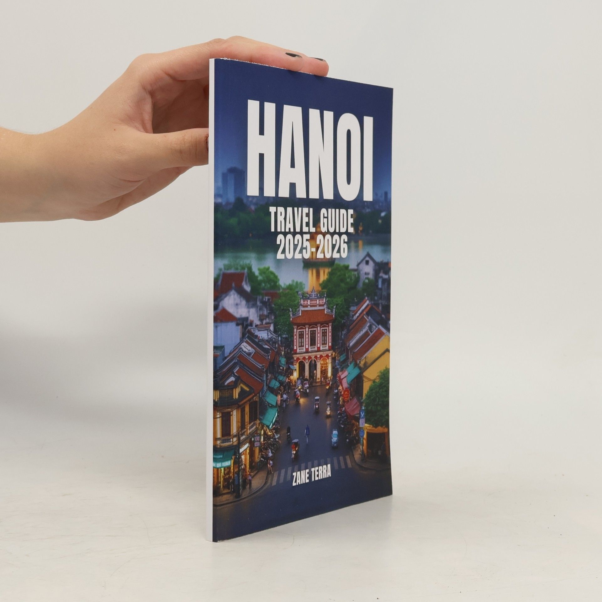 Zane Terra Hanoi Travel Guide 2025-2026