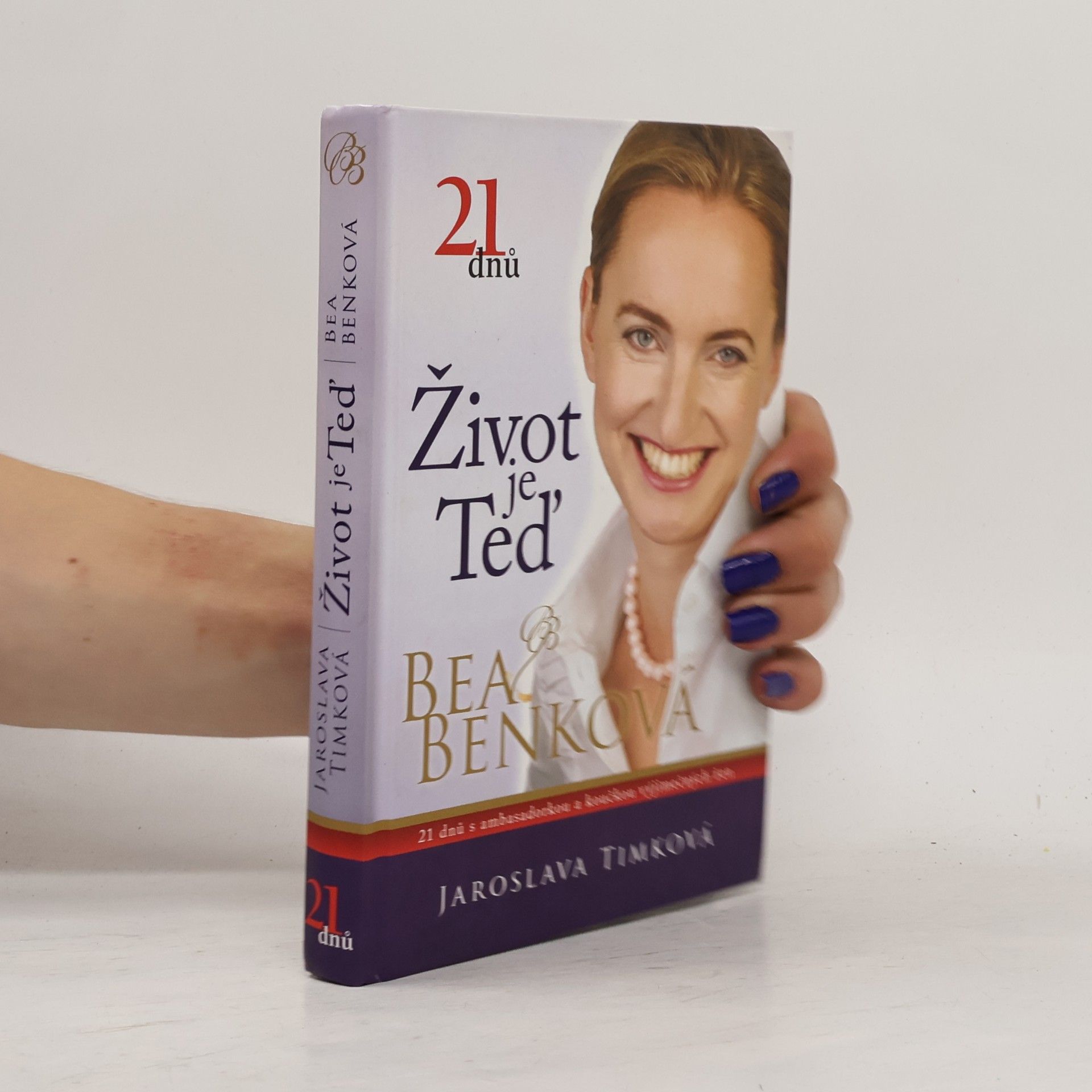Život je teď : 21 dnů s ambasadorkou a koučkou výjimečných žen