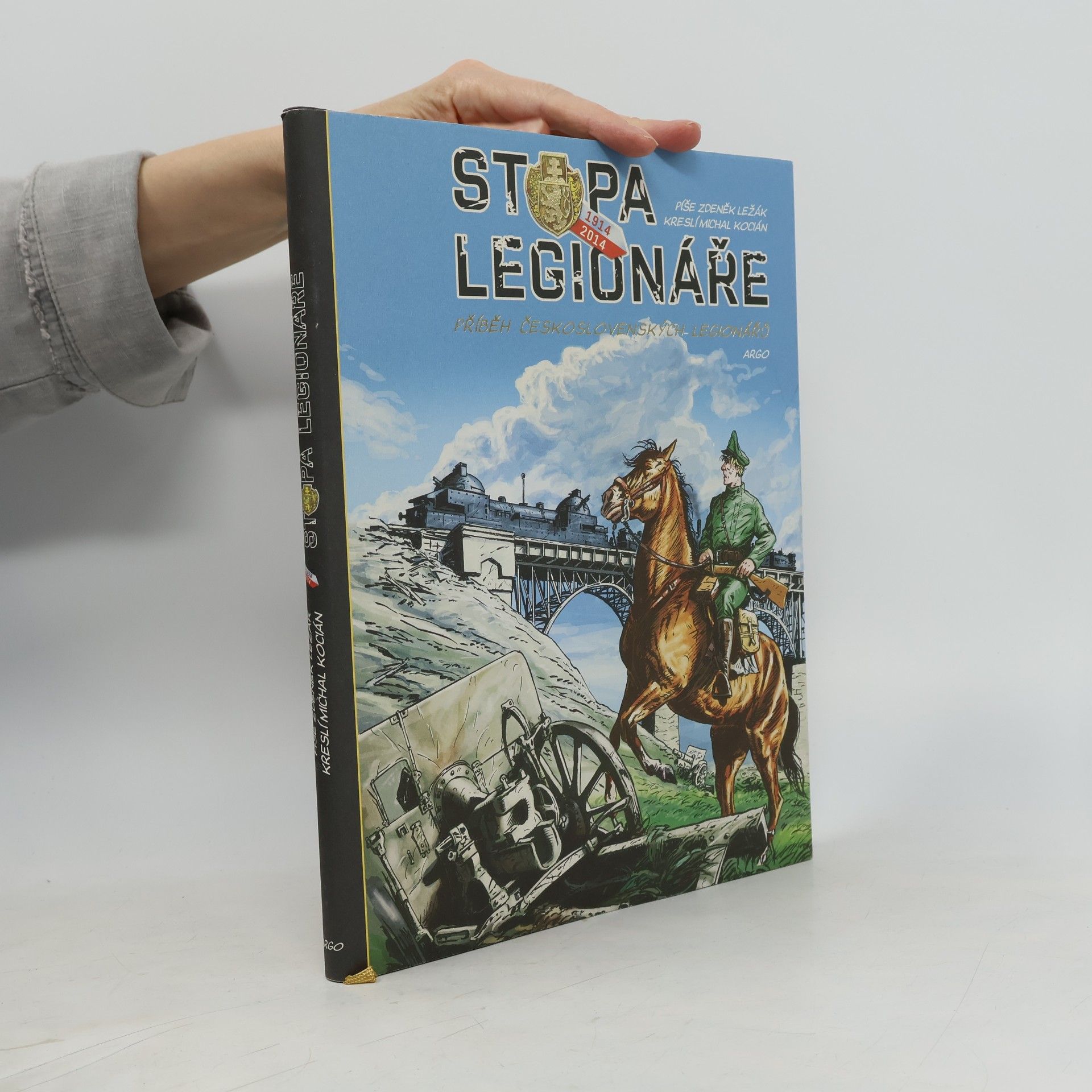Zdeněk Ležák Stopa legionáře – příběh československých legionářů: 1914-2014