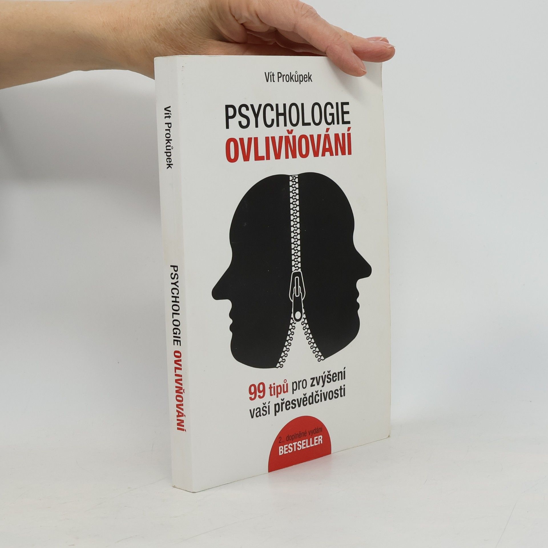 Vít Prokůpek Psychologie ovlivňování. 99 tipů pro zvýšení vaší přesvědčivosti