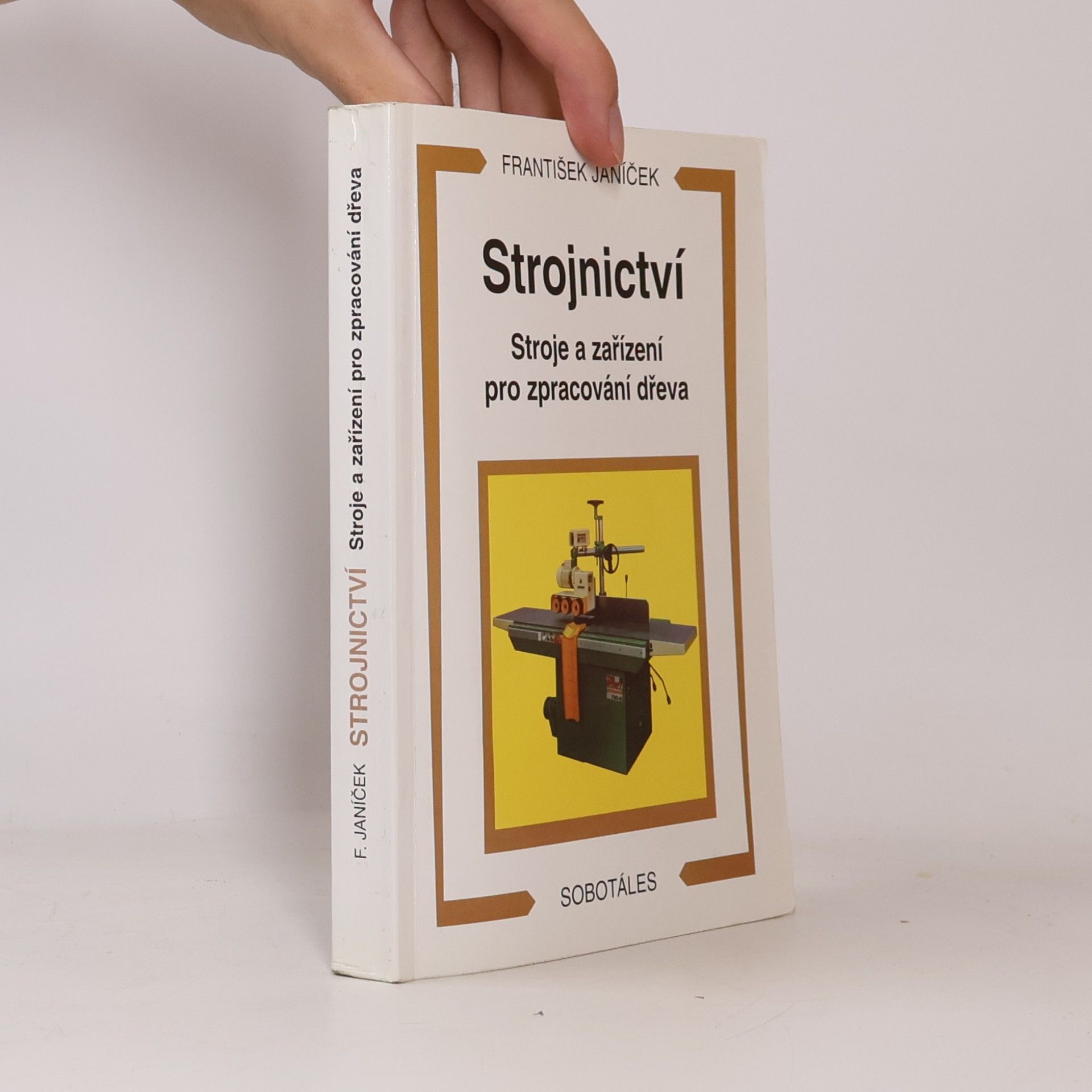 Strojnictví : stroje a zařízení pro zpracování dřeva