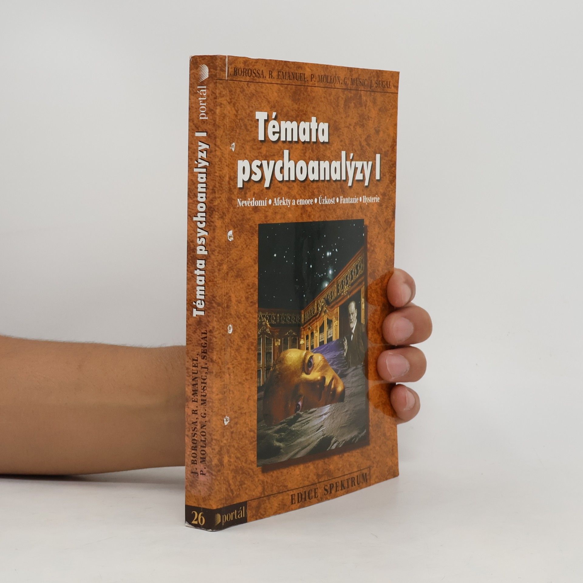 Julia Borossa Témata psychoanalýzy I : nevědomí, afekty a emoce, úzkost, fantazie, hysterie