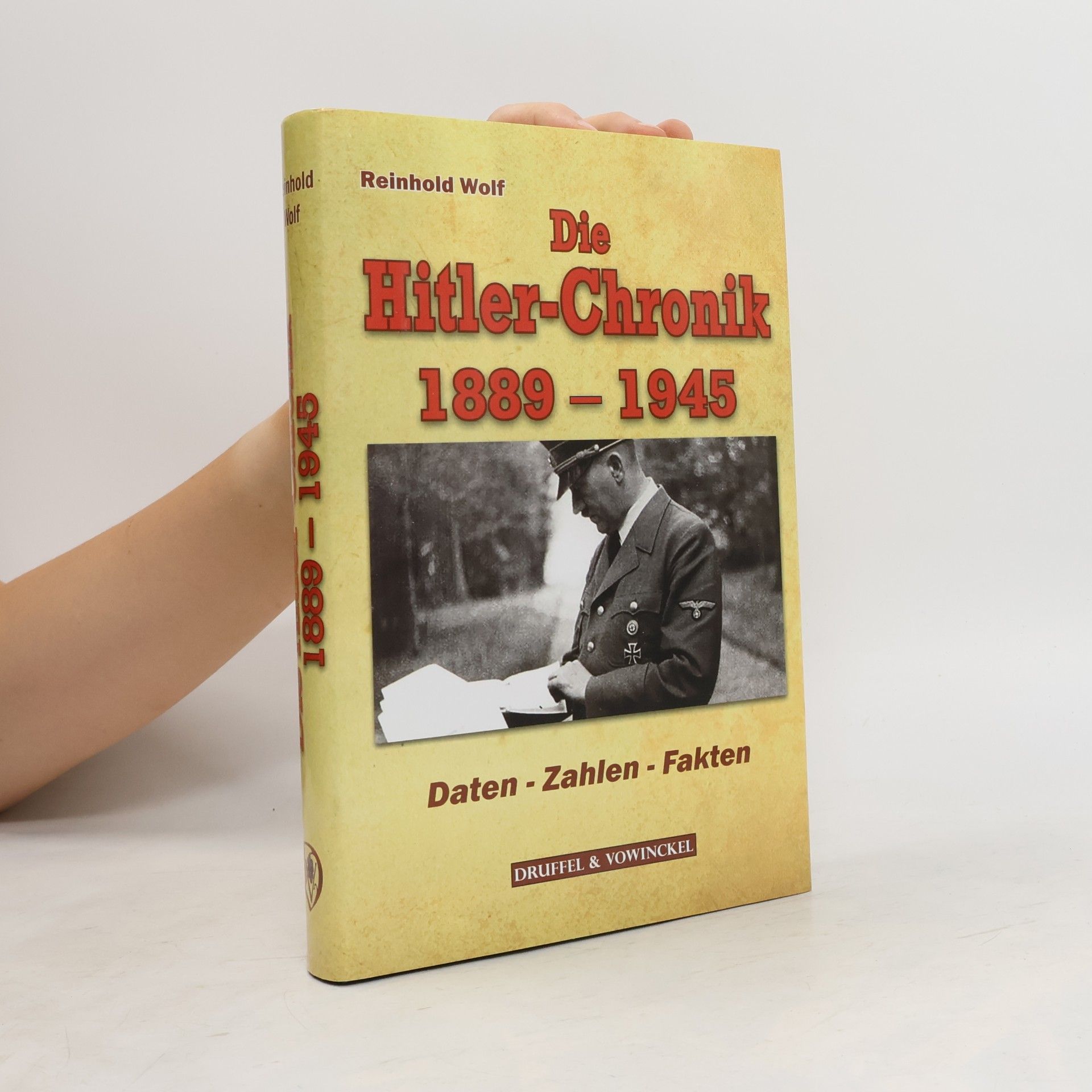 Reinhold Wolf Die Hitler-Chronik 1889-1945