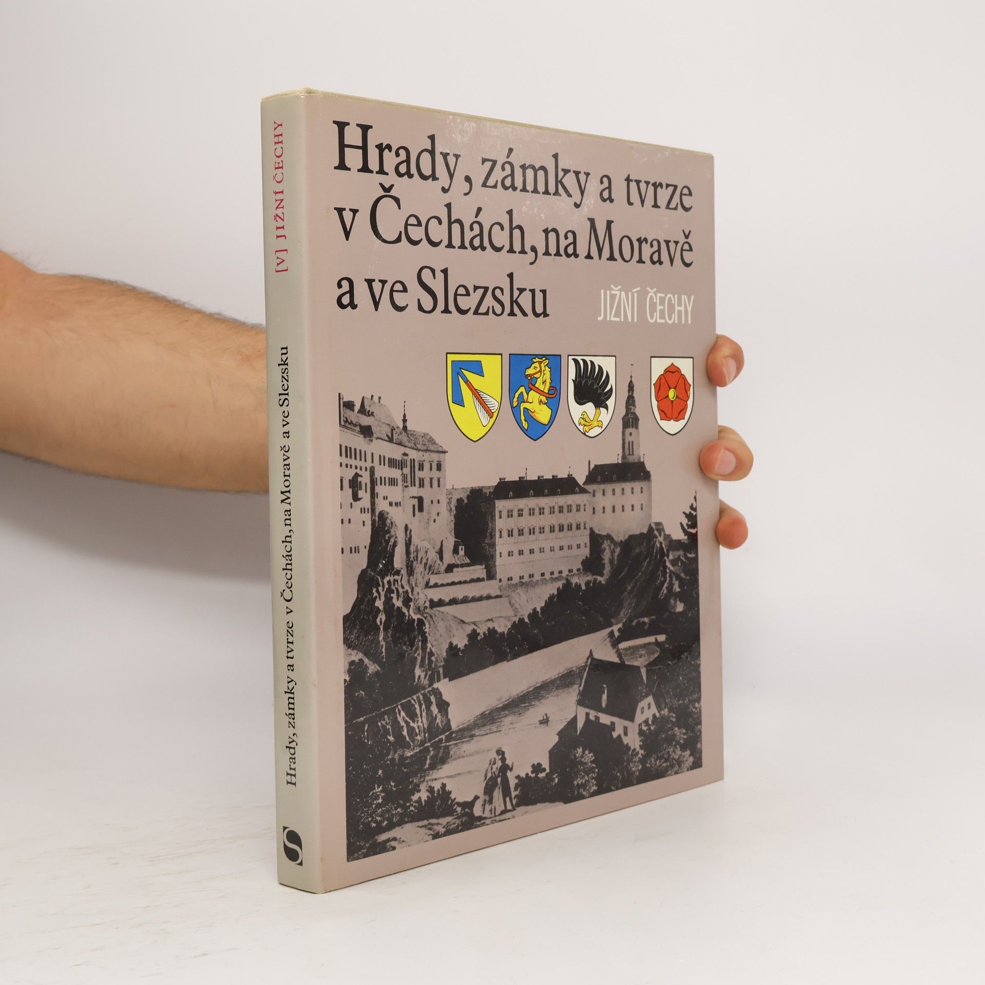Ludvík Kopačka Hrady, zámky a tvrze v Čechách, na Moravě a ve Slezsku V. Jižní Čechy