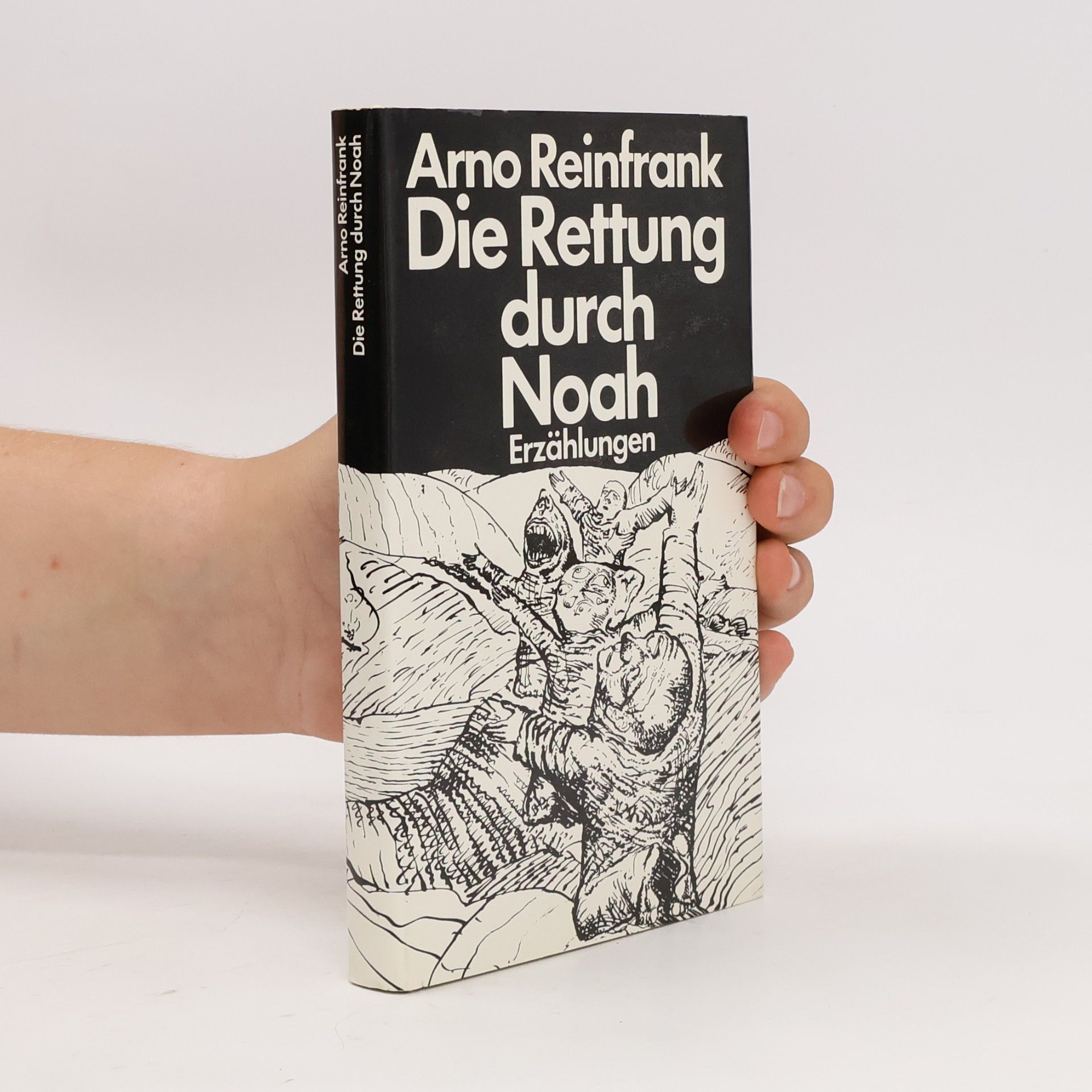 Arno Reinfrank Die Rettung durch Noah. Erzählungen