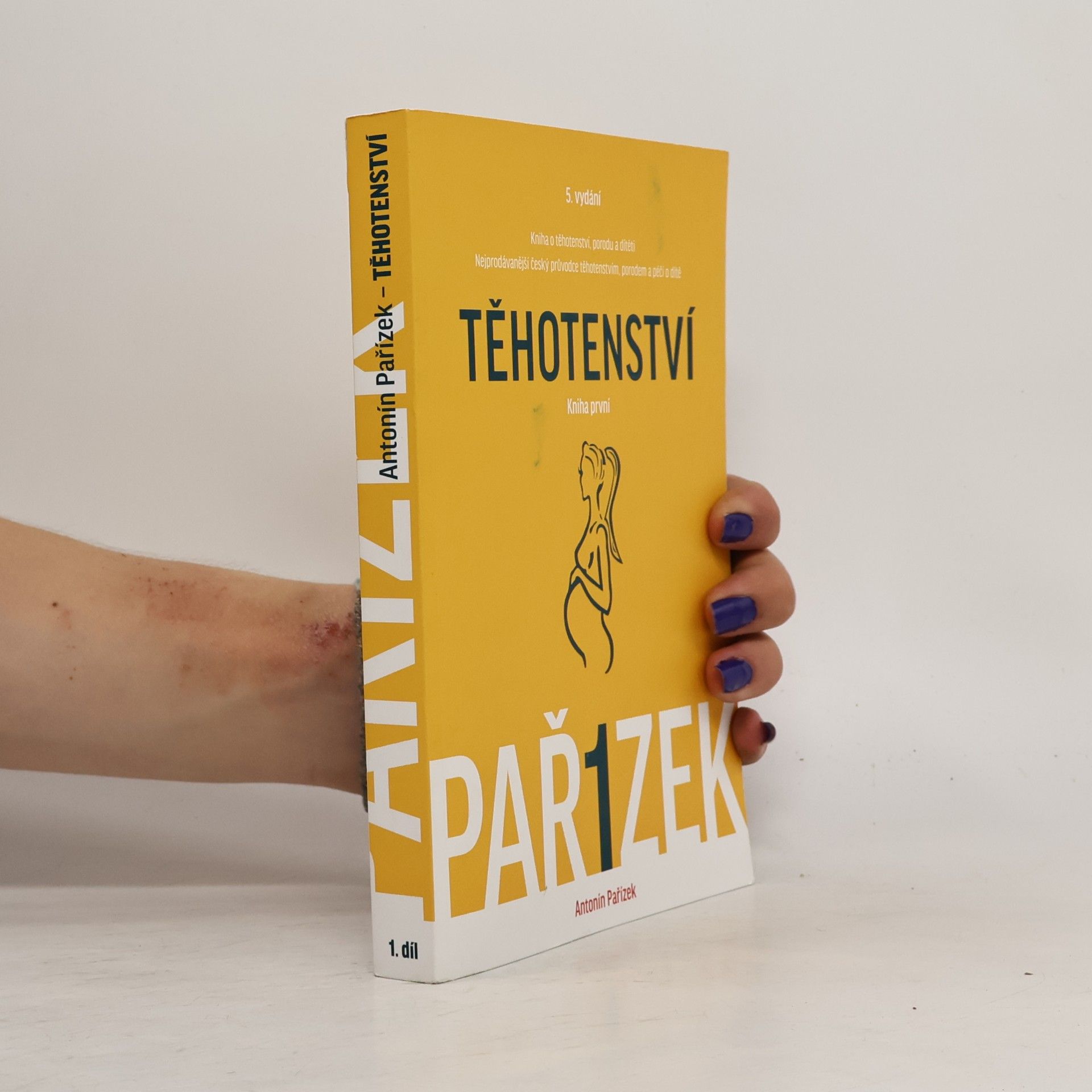 Antonín Pařízek Kniha o těhotenství, porodu a dítěti. 1. díl, Těhotenství