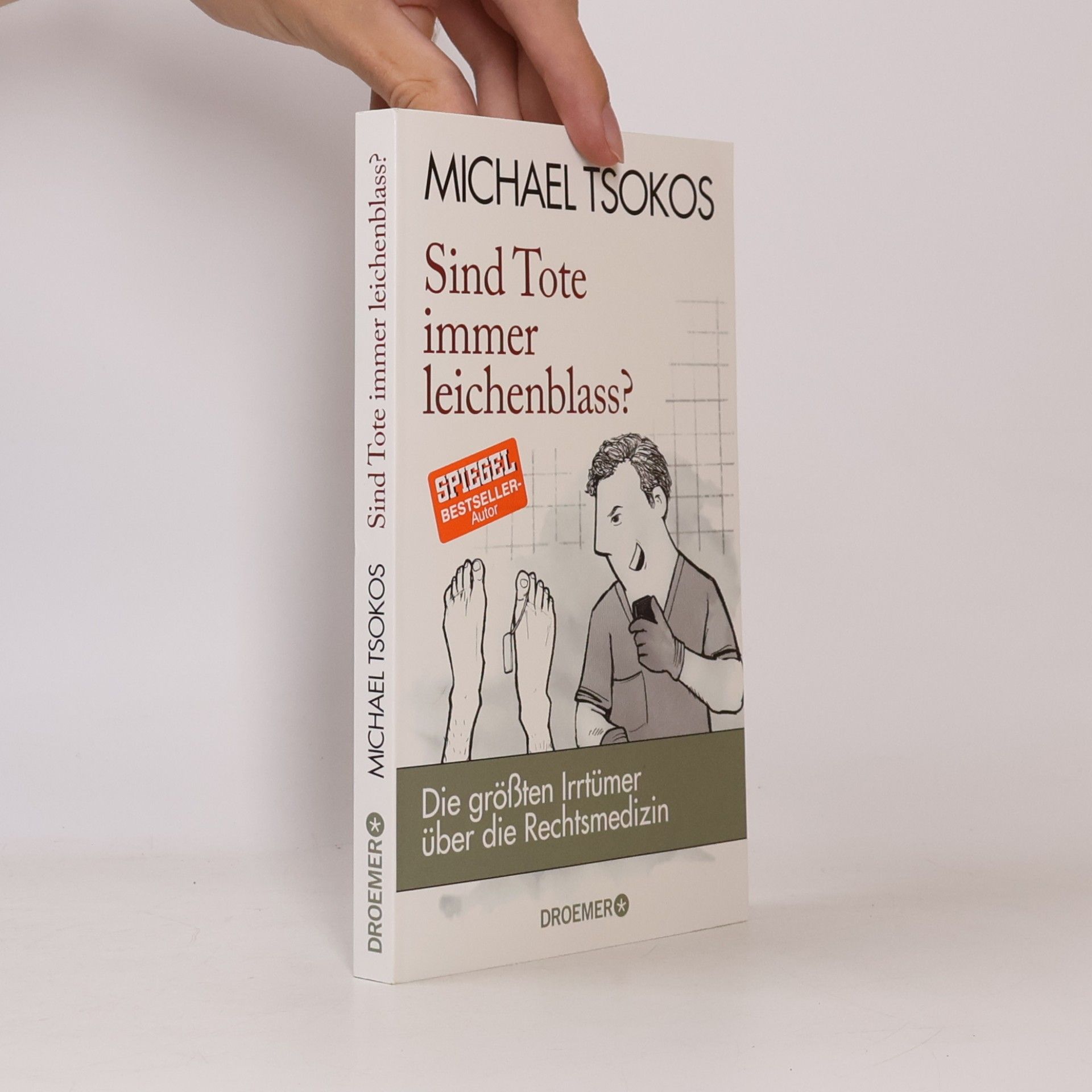 Michael Tsokos Sind Tote immer leichenblass?