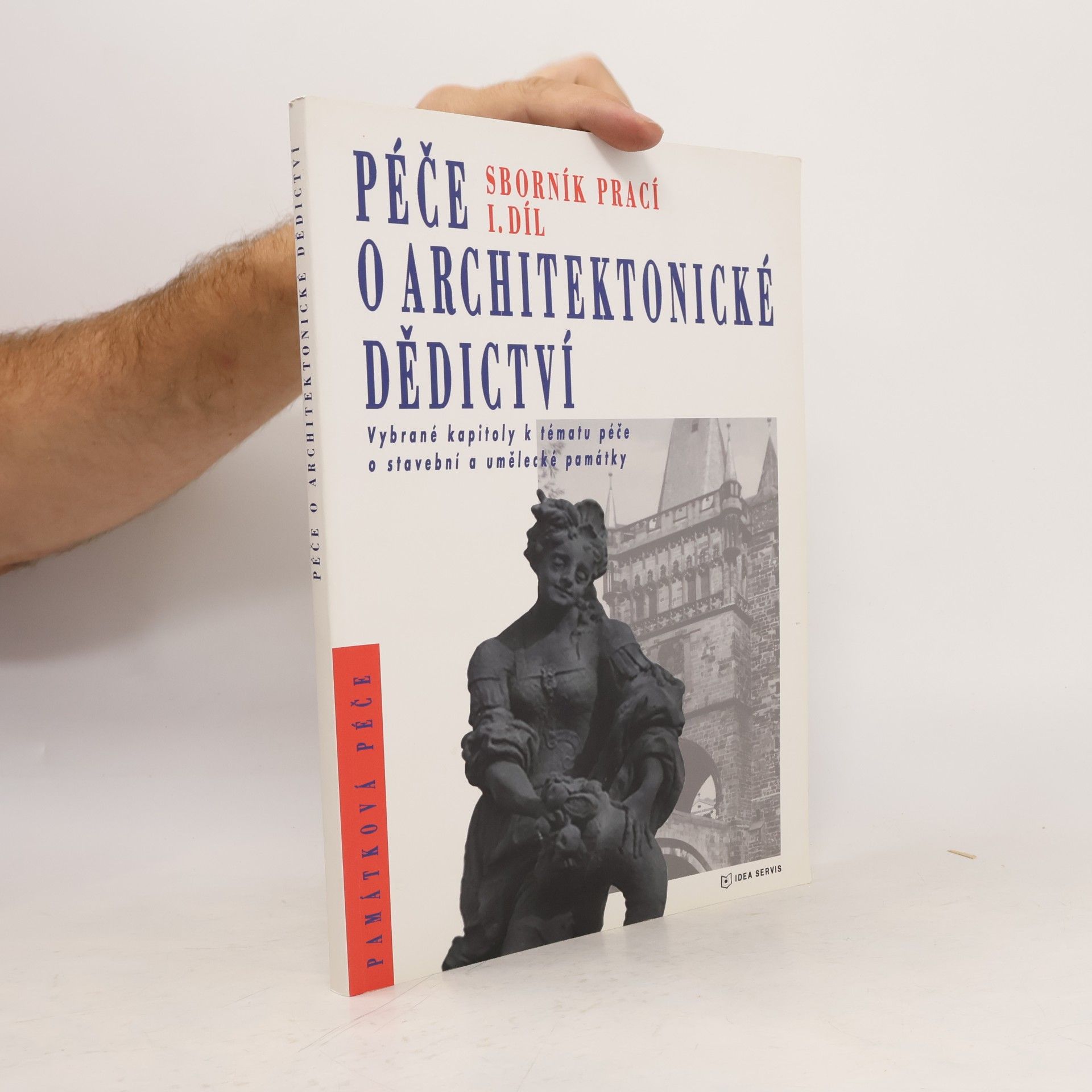 Various authors Péče o architektonické dědictví. Sborník prací 1. díl