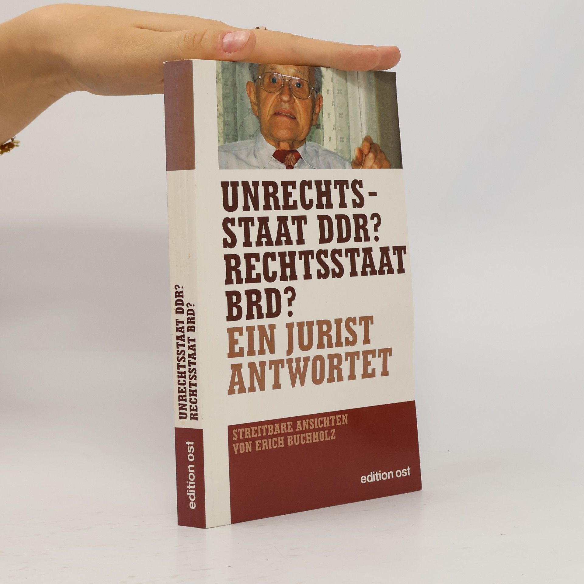 Erich Buchholz Unrechtsstaat DDR? - Rechtsstaat BRD?