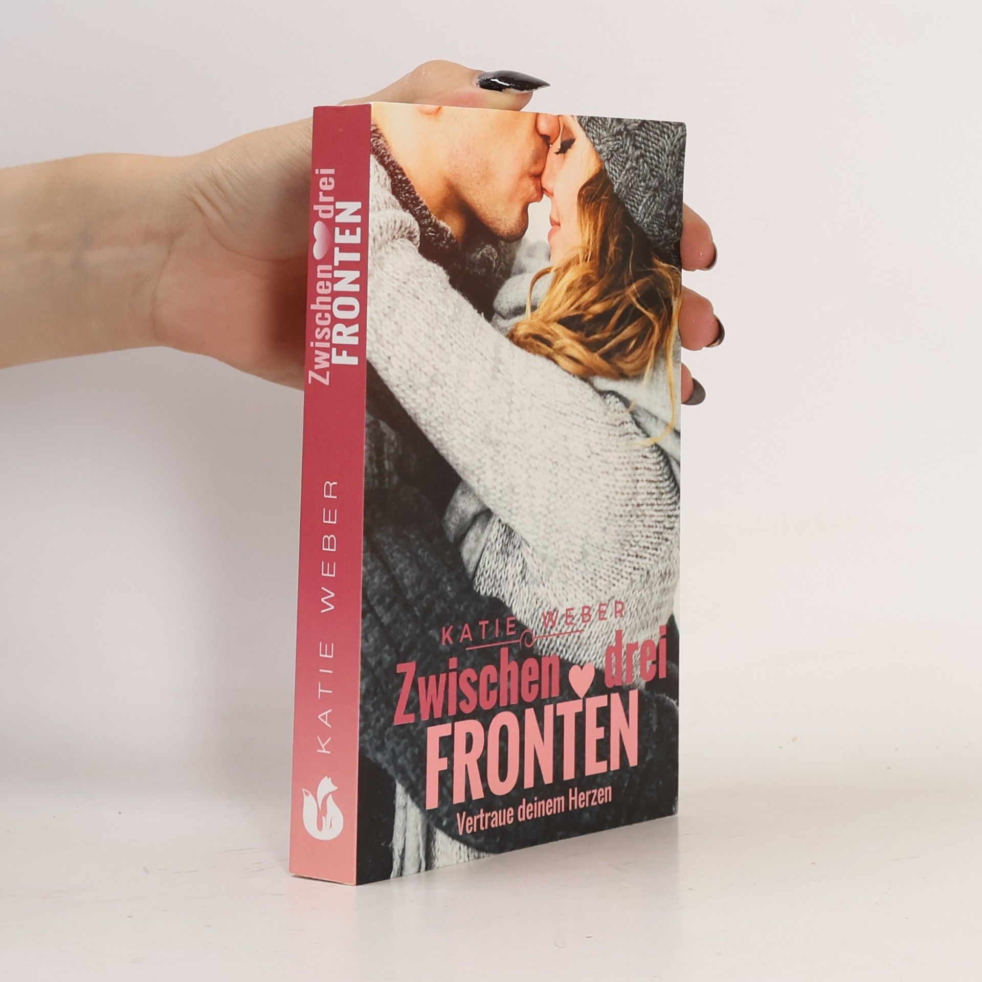 Katie Weber Zwischen drei Fronten - Vertraue deinem Herzen. Mitbewohner 3