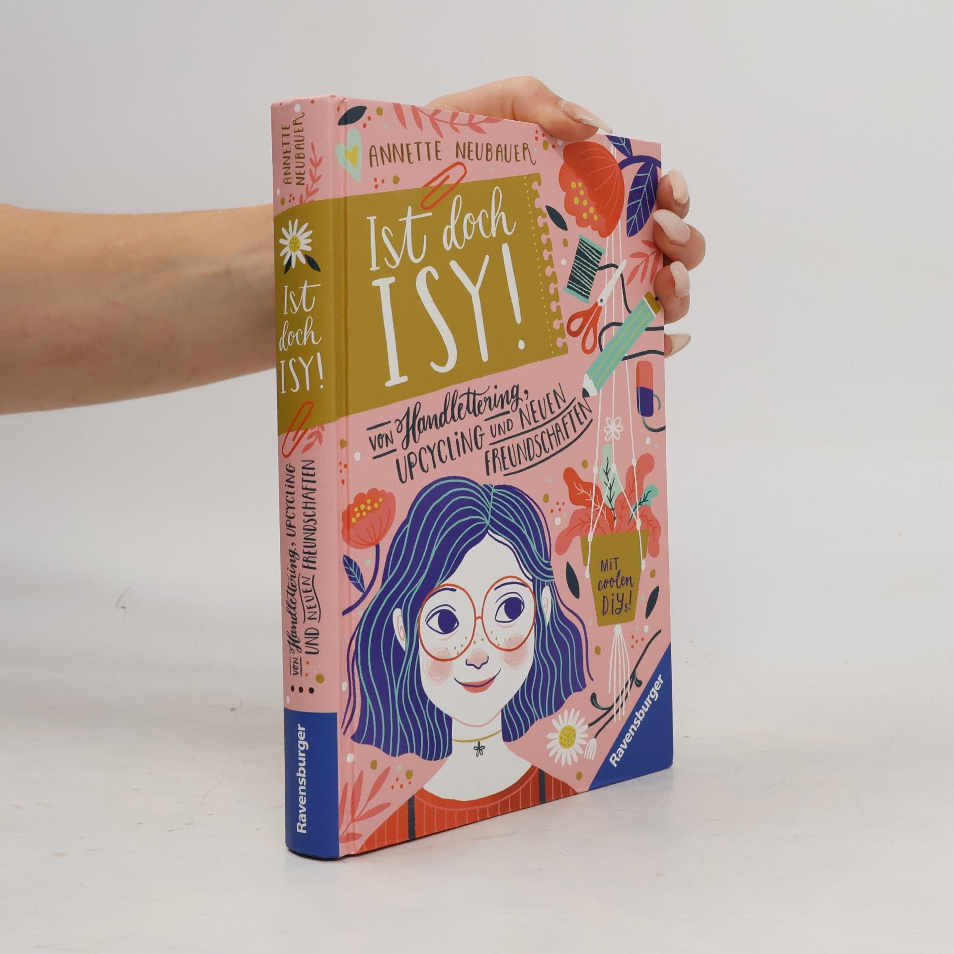 Laura Rosendorfer Ist doch Isy!, Band 1: Von Handlettering, Upcycling und neuen Freundschaften
