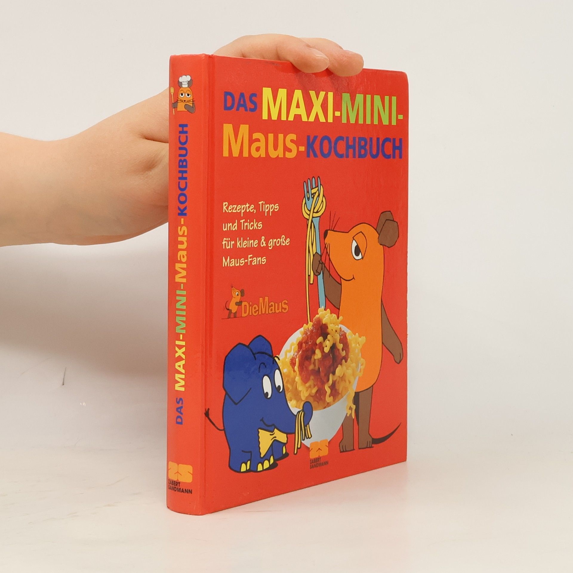 Das Maxi-Mini-Maus-Kochbuch