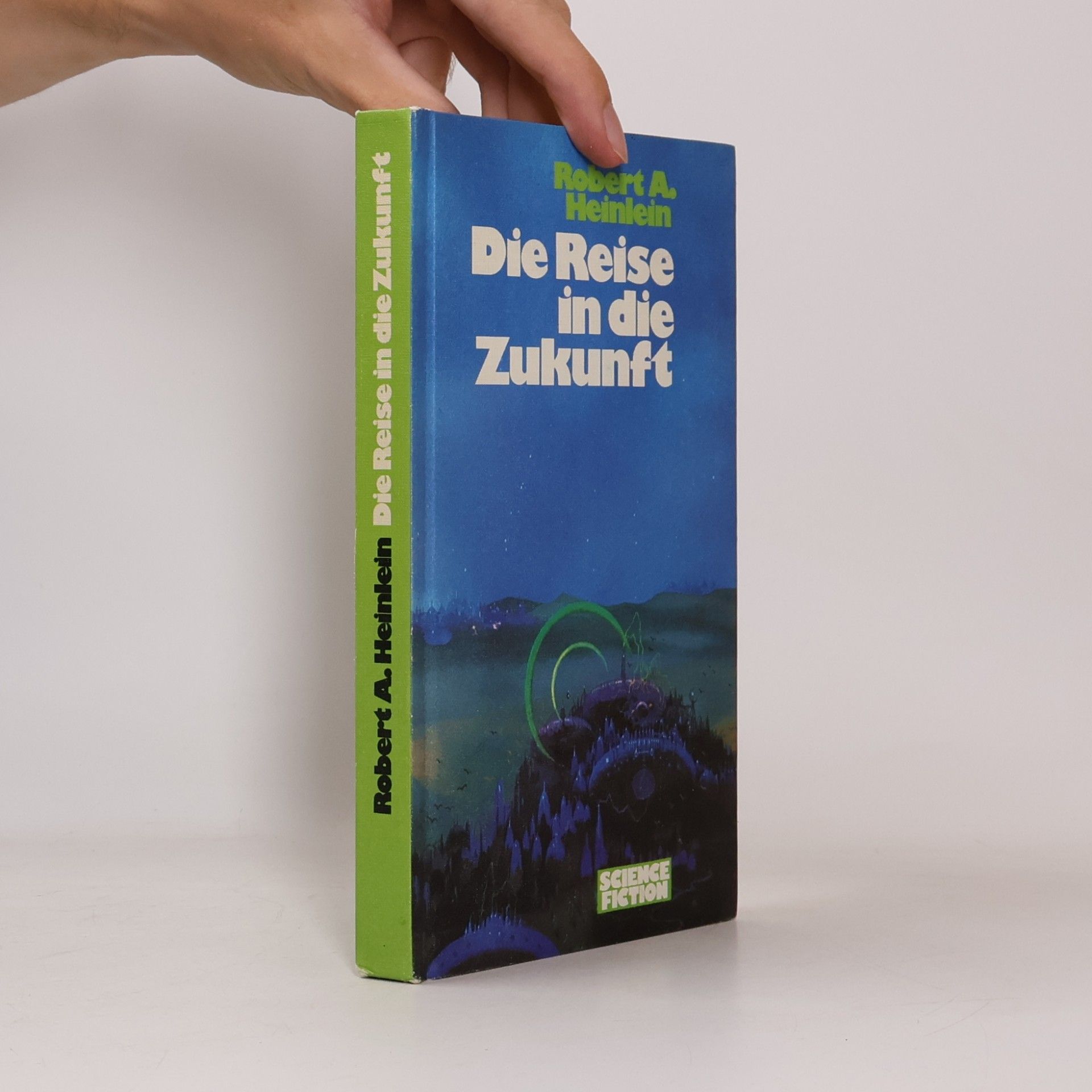 Robert A. Heinlein Die Reise in die Zukunft