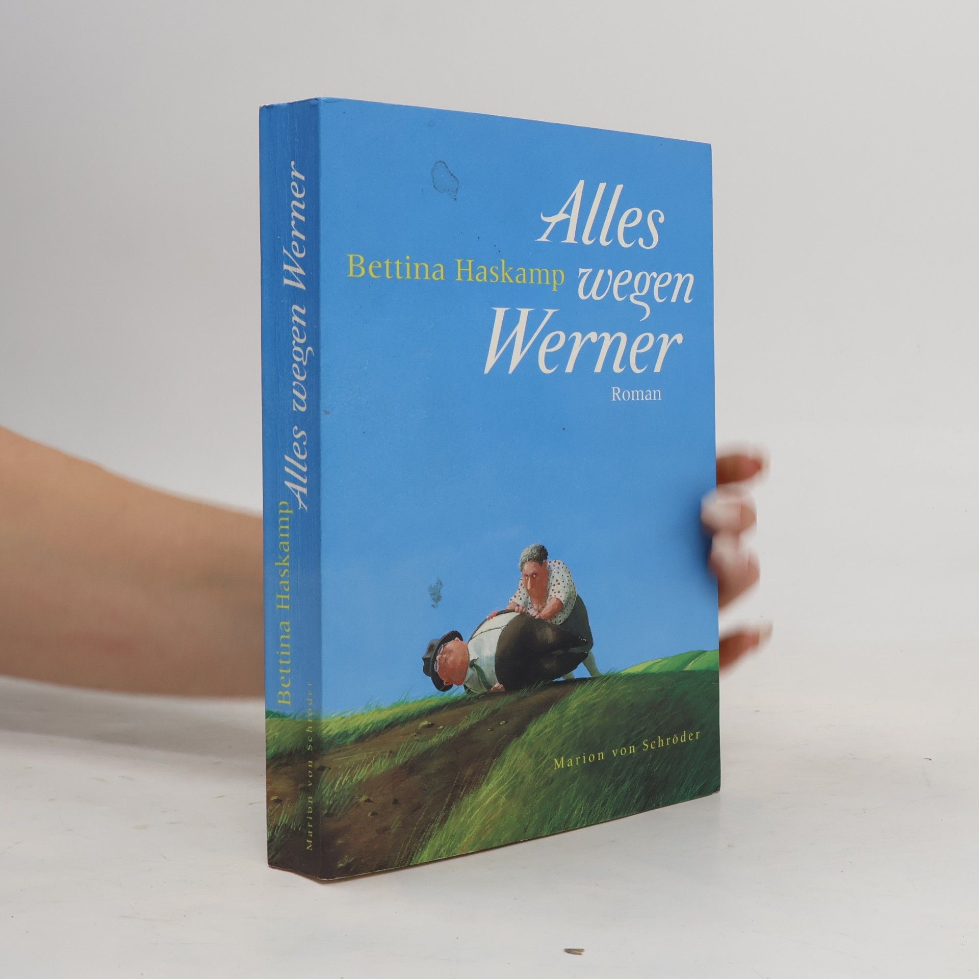 Bettina Haskamp Alles wegen Werner