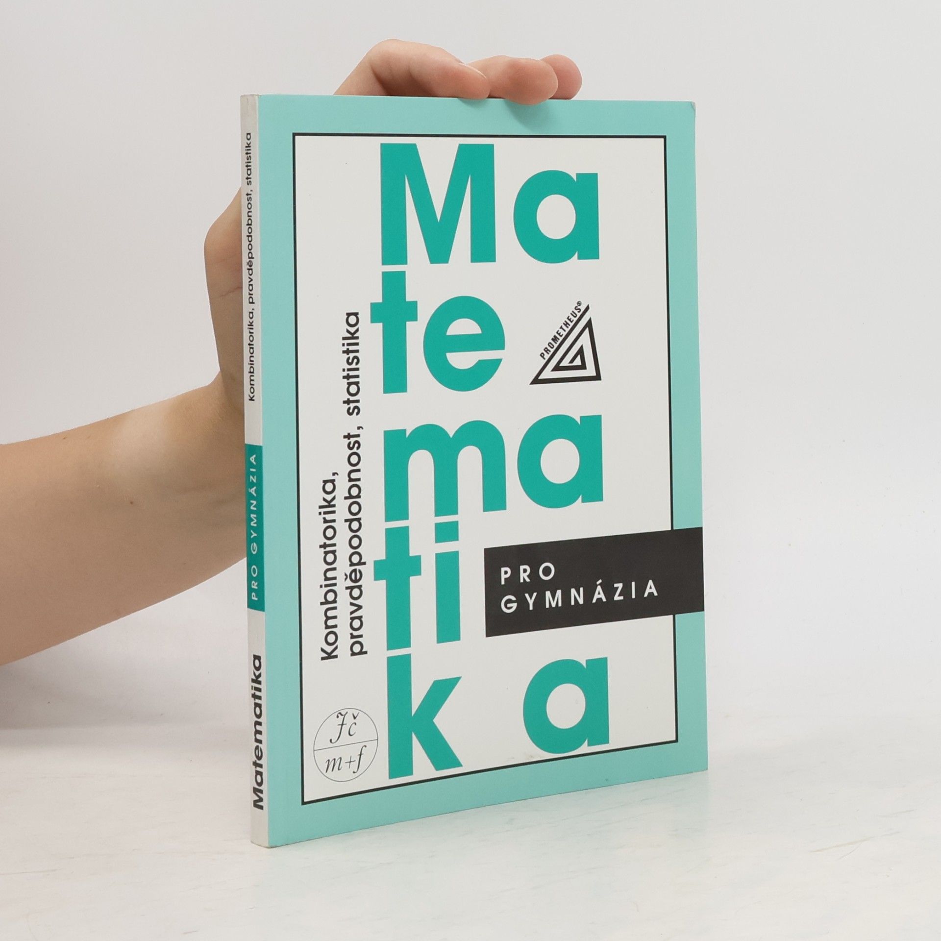 Matematika pro gymnázia. Kombinatorika, pravděpodobnost, statistika