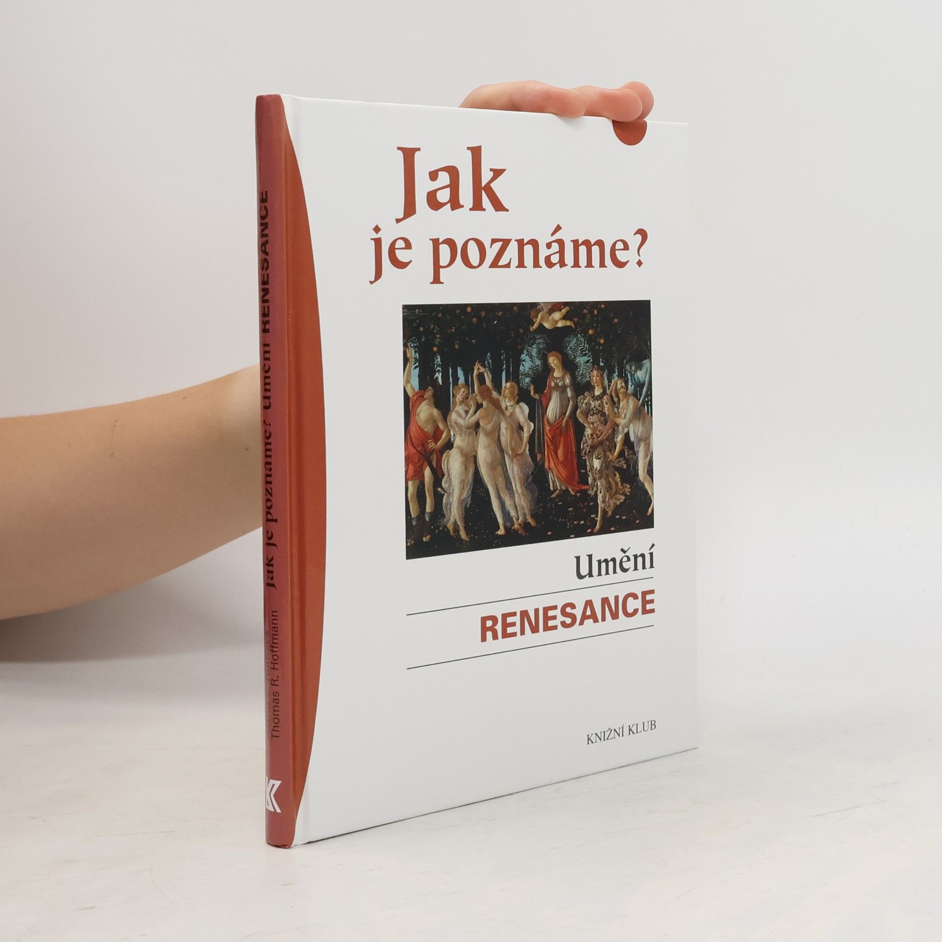 Thomas R. Hoffmann Jak je poznáme? Umění renesance