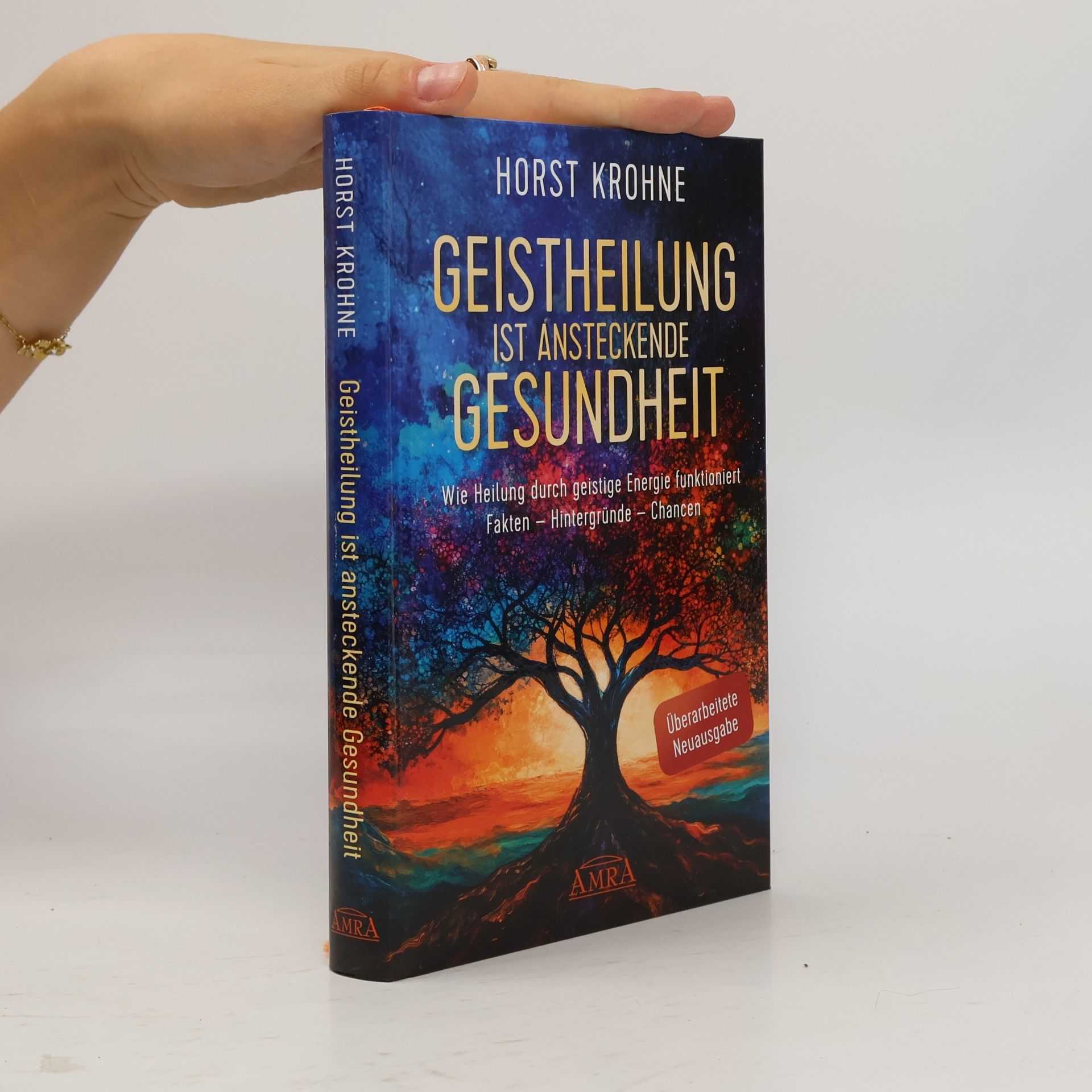 Horst Krohne Geistheilung ist ansteckende Gesundheit: Wie Heilung durch geistige Energie funktioniert